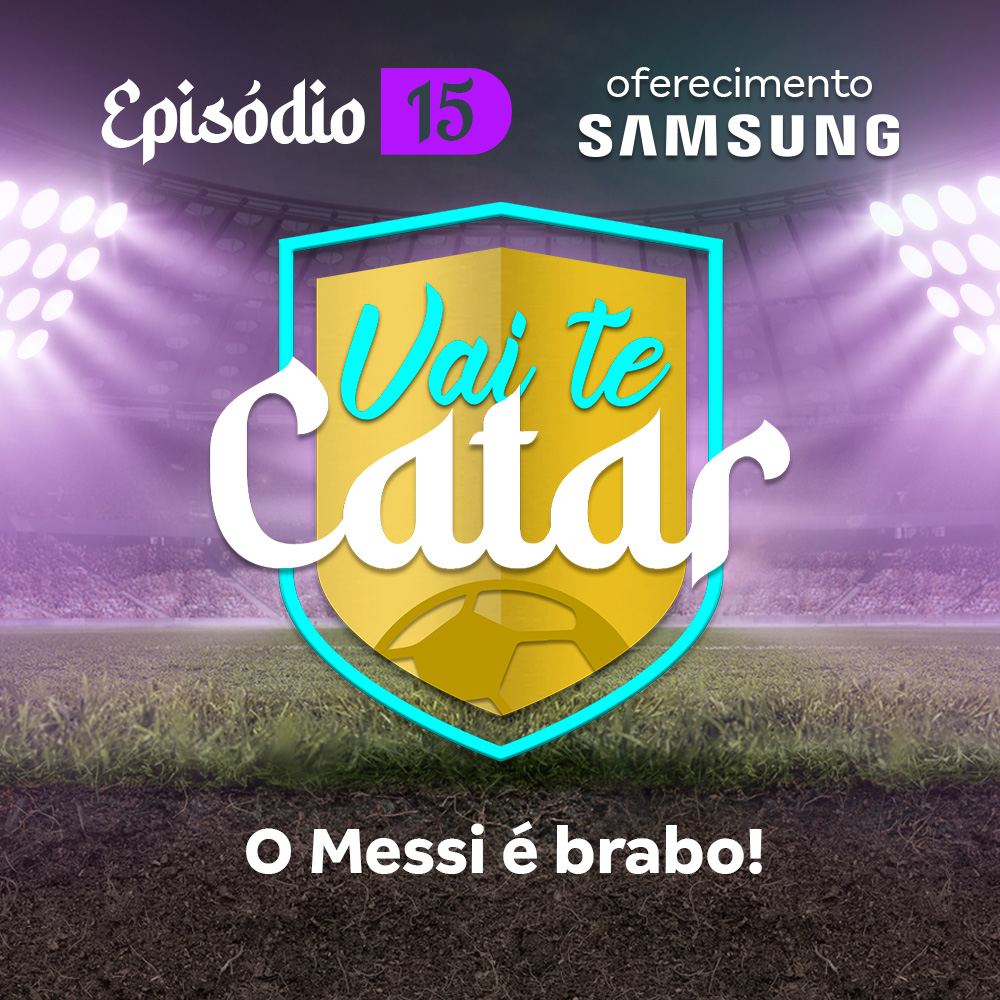 Vai te Catar 15 - O Messi é brabo!