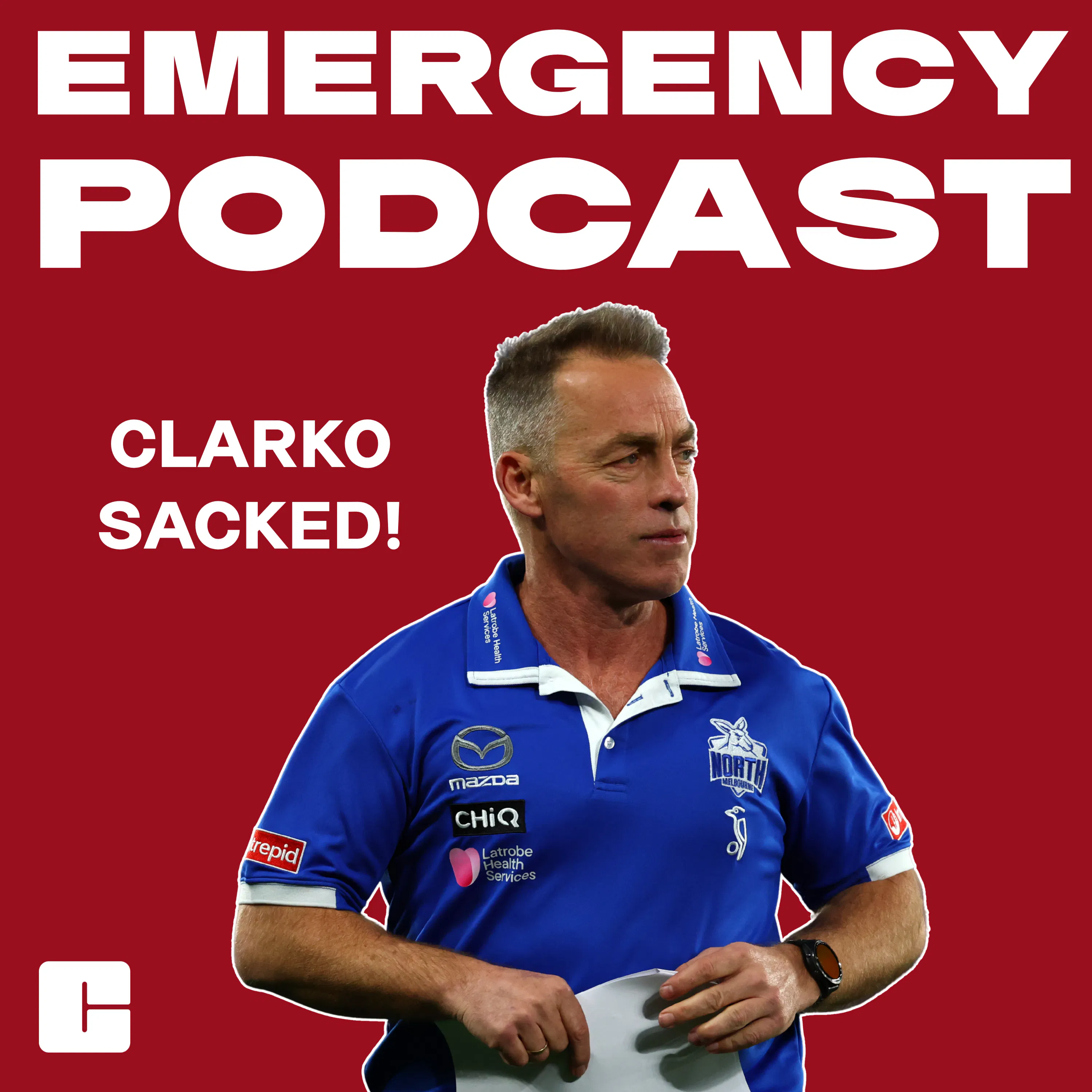Emergency Podcast: Alastair Clarkson SACKED!