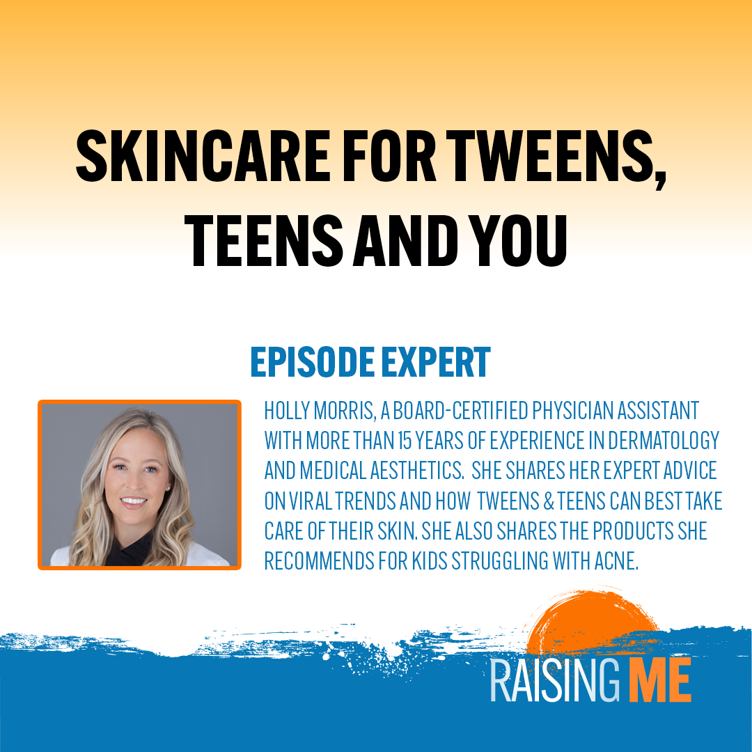 Skincare for Tweens, Teens and You
