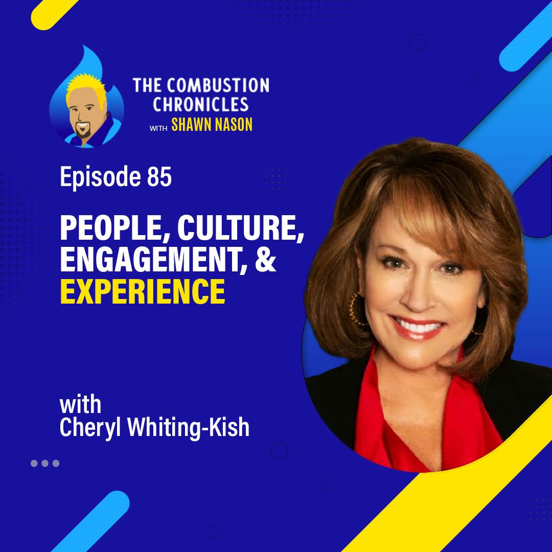 People, Culture, Engagement, & Experience (with Cheryl Whiting-Kish)