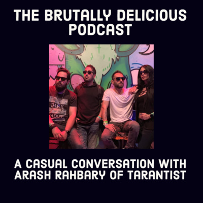 A Casual Conversation with Arash Rahbary of TarantisT - Season 4 Ep. #107 episode artwork