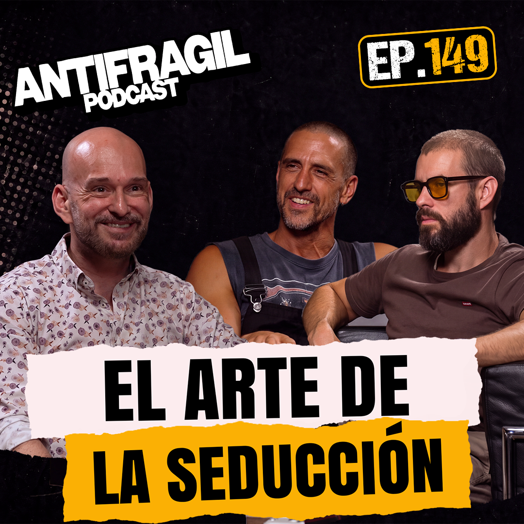 #149 — "El Arte de la Seducción" | con Héctor Latorre | Antifrágil Podcast episode artwork