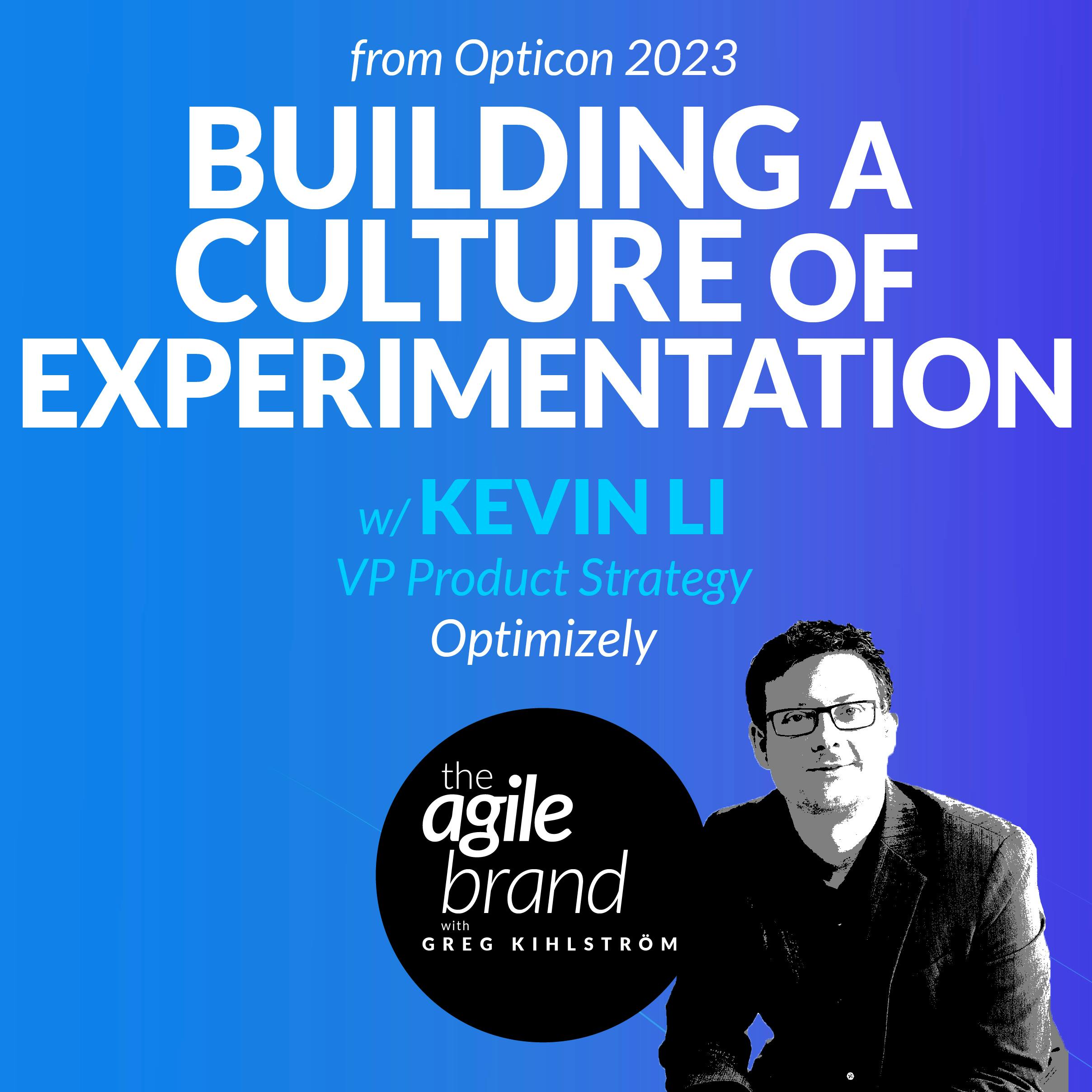 #435: Building a culture of experimentation, Kevin Li, Optimizely