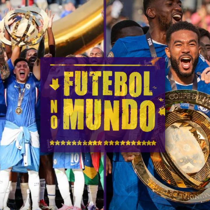 Futebol no Mundo #469: Mundial de Clubes: Chelsea campeão!