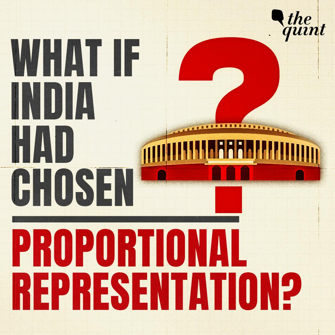 What if India's Democracy Was Built on Proportional Representation? | The Quint What if India's Democracy Was Built on Proportional Representation? | The Quint