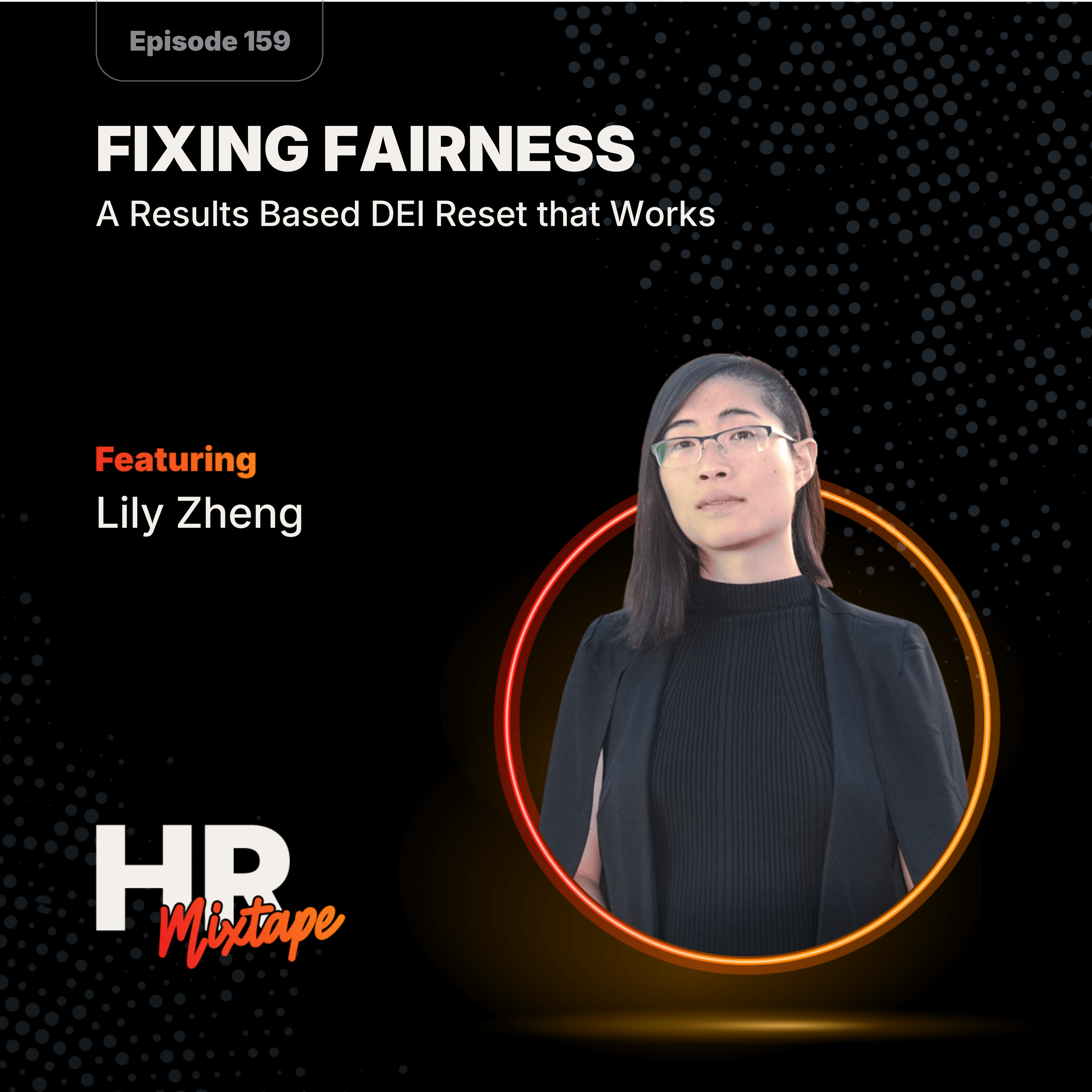 Fixing Fairness: A Results Based DEI Reset that Works with Lily Zheng episode artwork