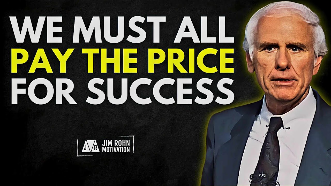 We Must All Pay The Price For Success | Jim Rohn Motivation