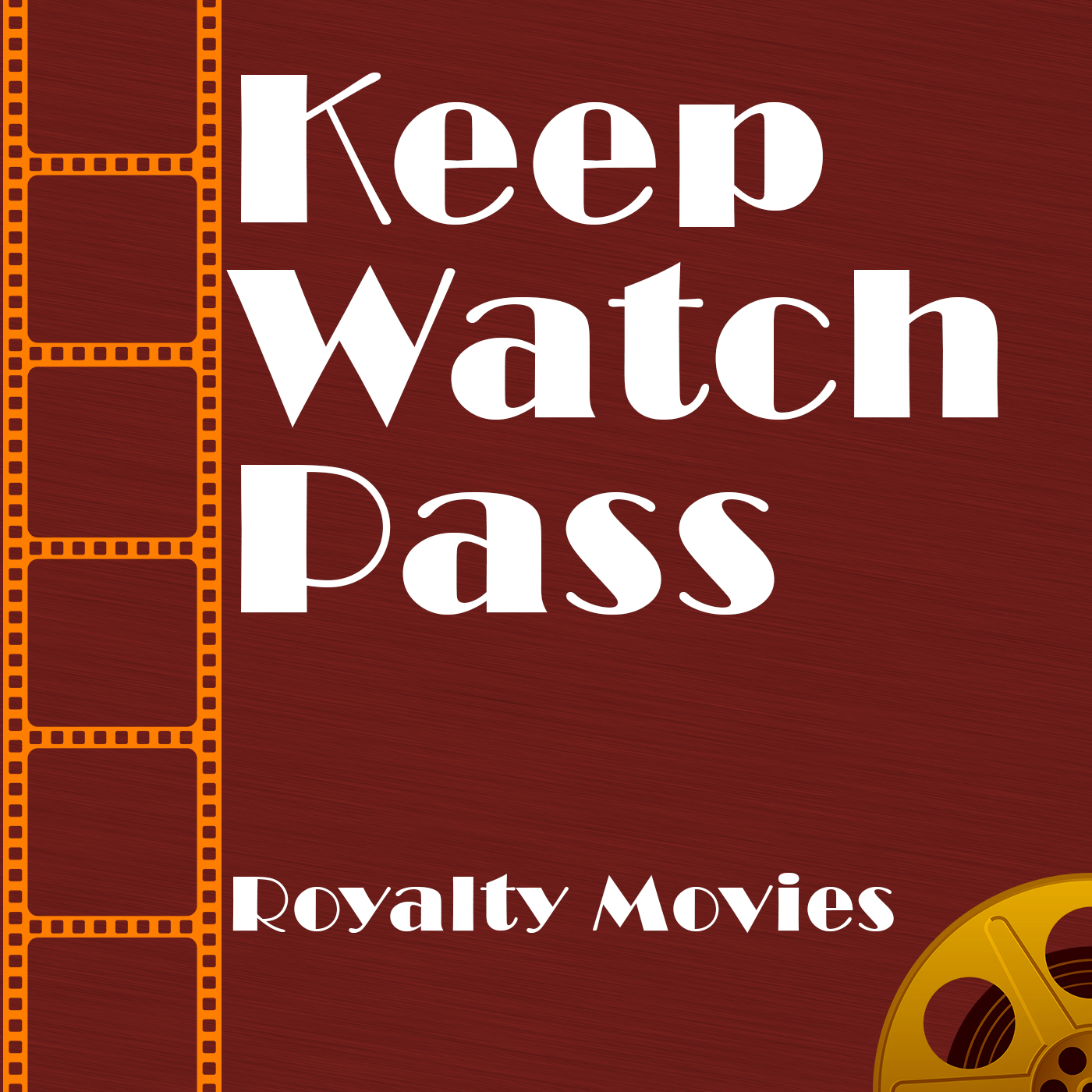 Keep Watch Pass - Royalty Movies