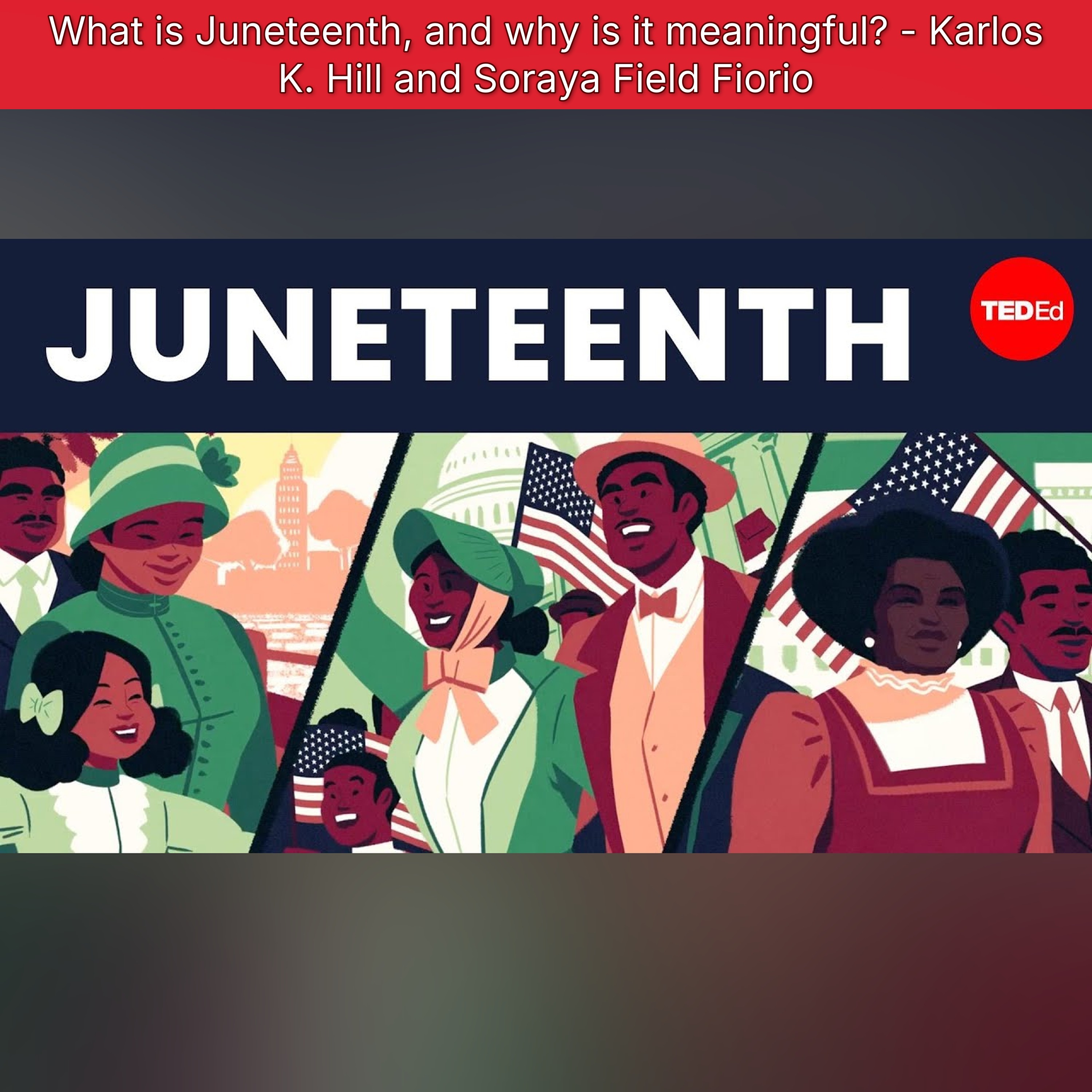 What is Juneteenth, and why is it meaningful? - Karlos K. Hill and Soraya Field Fiorio