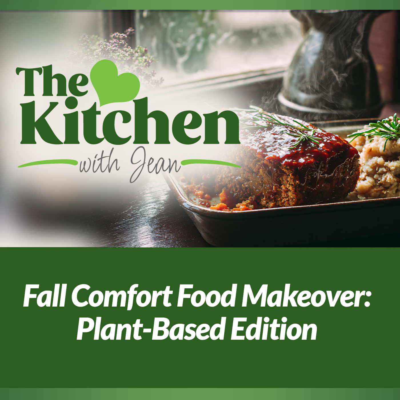 10/30/25: Fall Comfort Food Makeover - Plant-Based Edition episode artwork