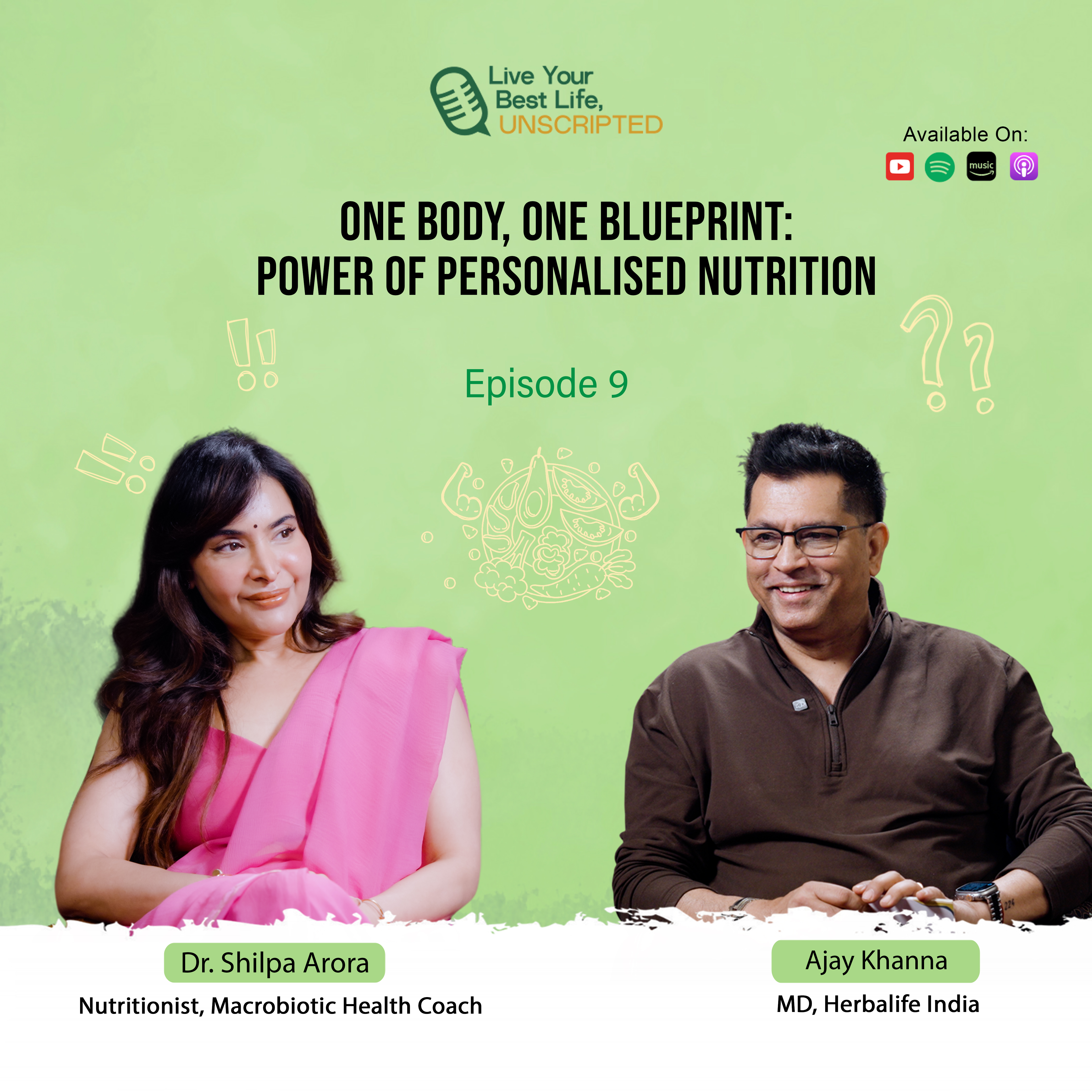 Live Your Best Life, Unscripted | One Body, One Blueprint ft. Dr. Shilpa Arora