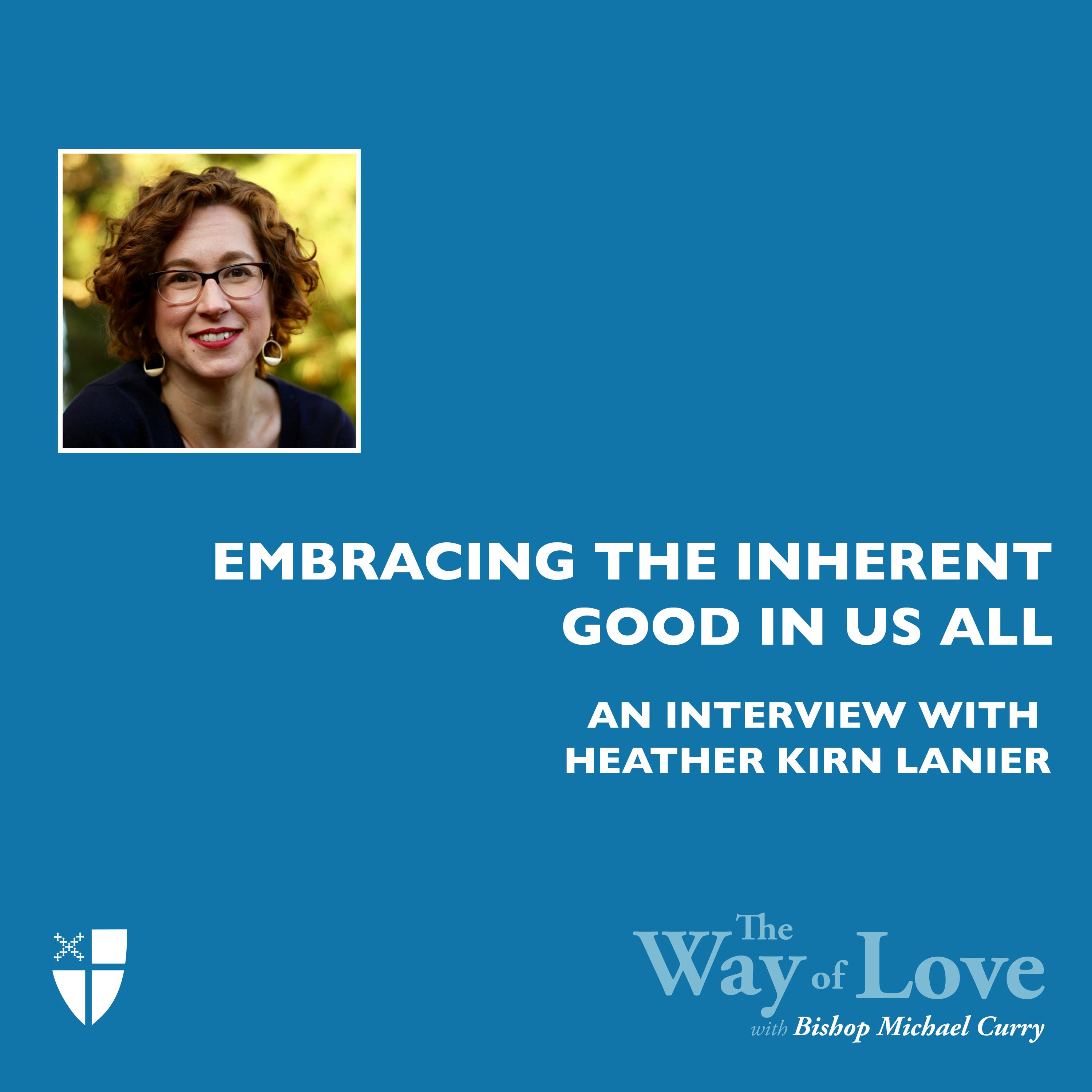 Embracing the Inherent Good in Us All with Heather Kirn Lanier