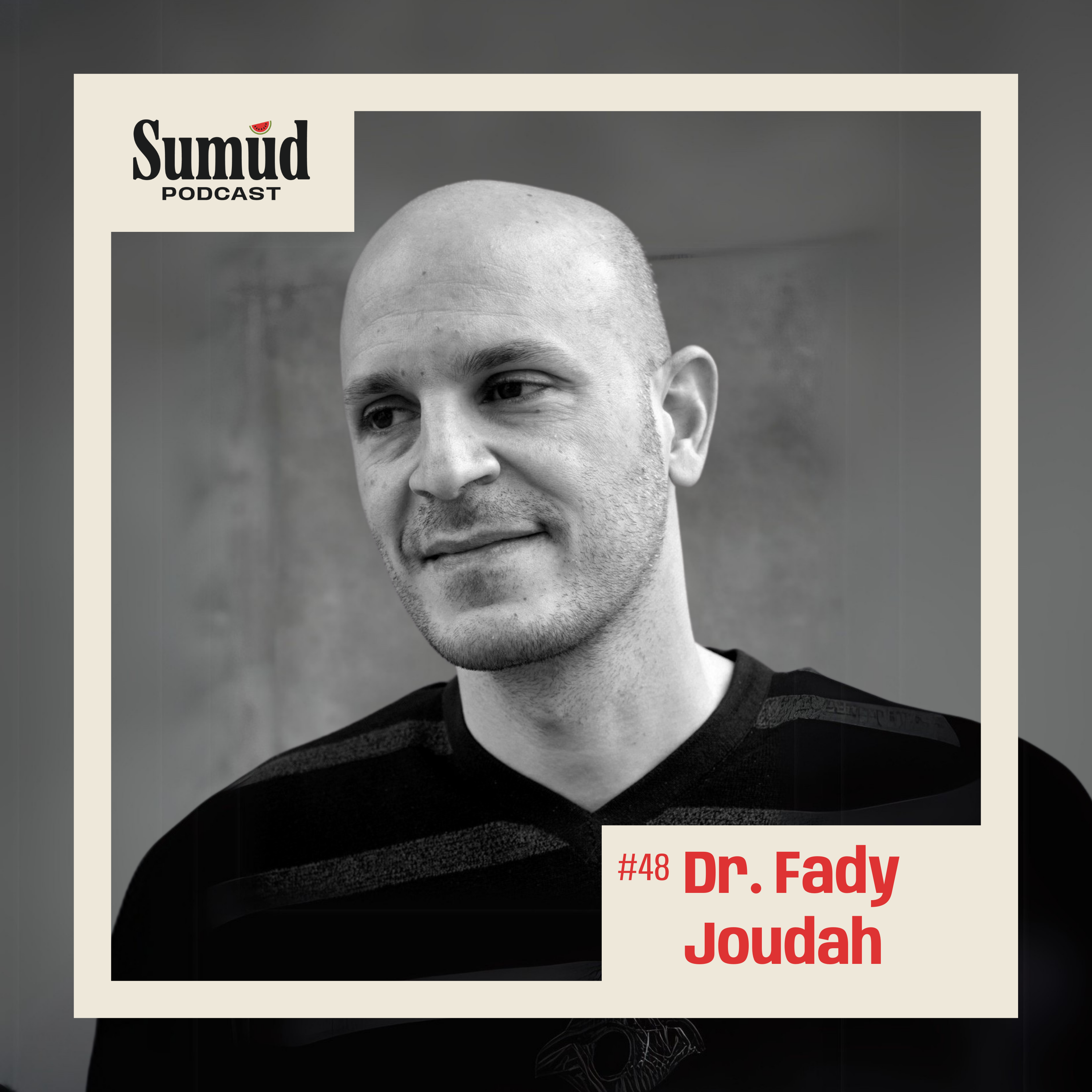 Dr. Fady Joudah: Poetry, Palestine, and the Language of Resistance | Sumud Podcast