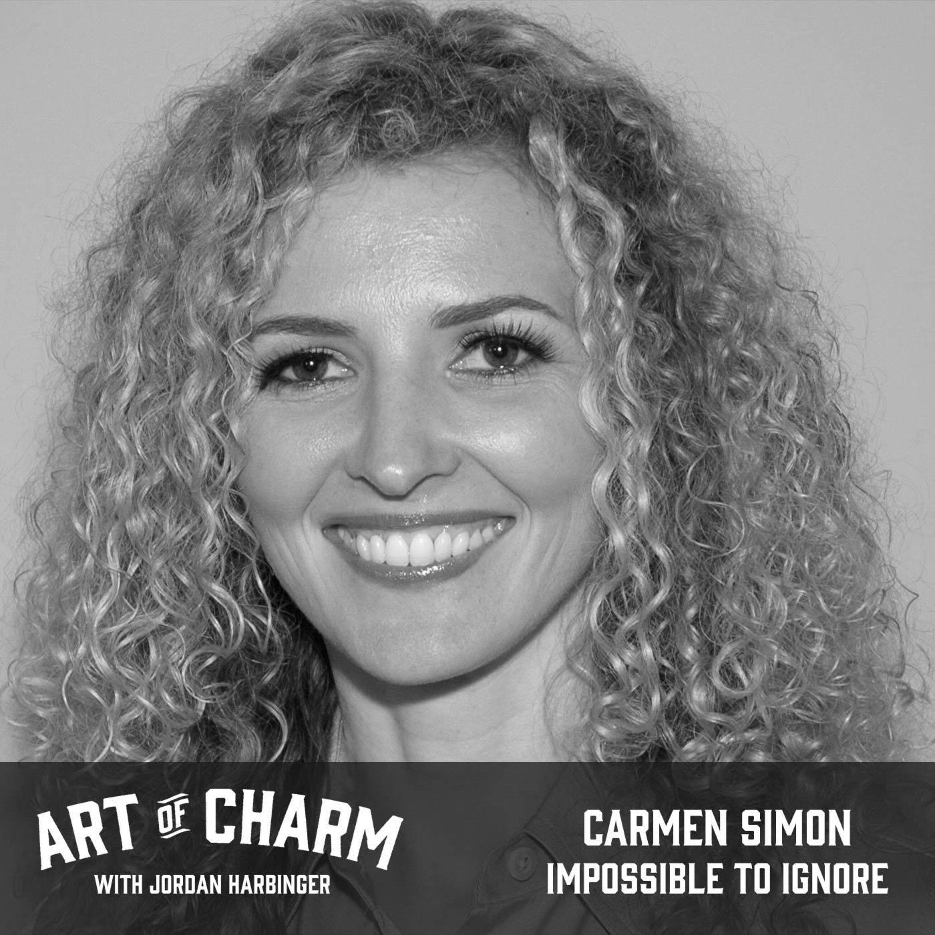 533: Carmen Simon | Impossible to Ignore