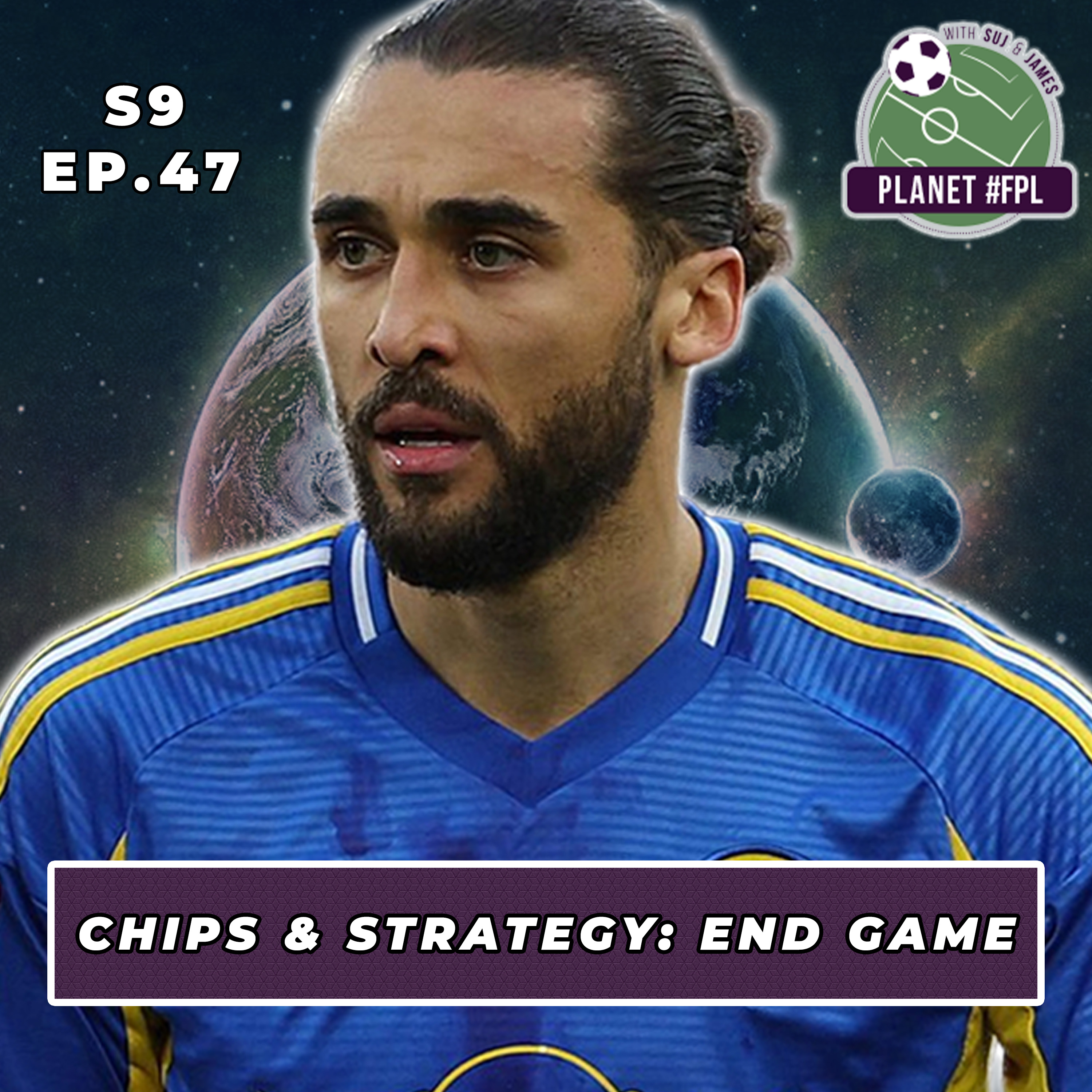 Chips & Strategy: End Game | Planet FPL S. 9 Ep. 47 | Fantasy Premier League