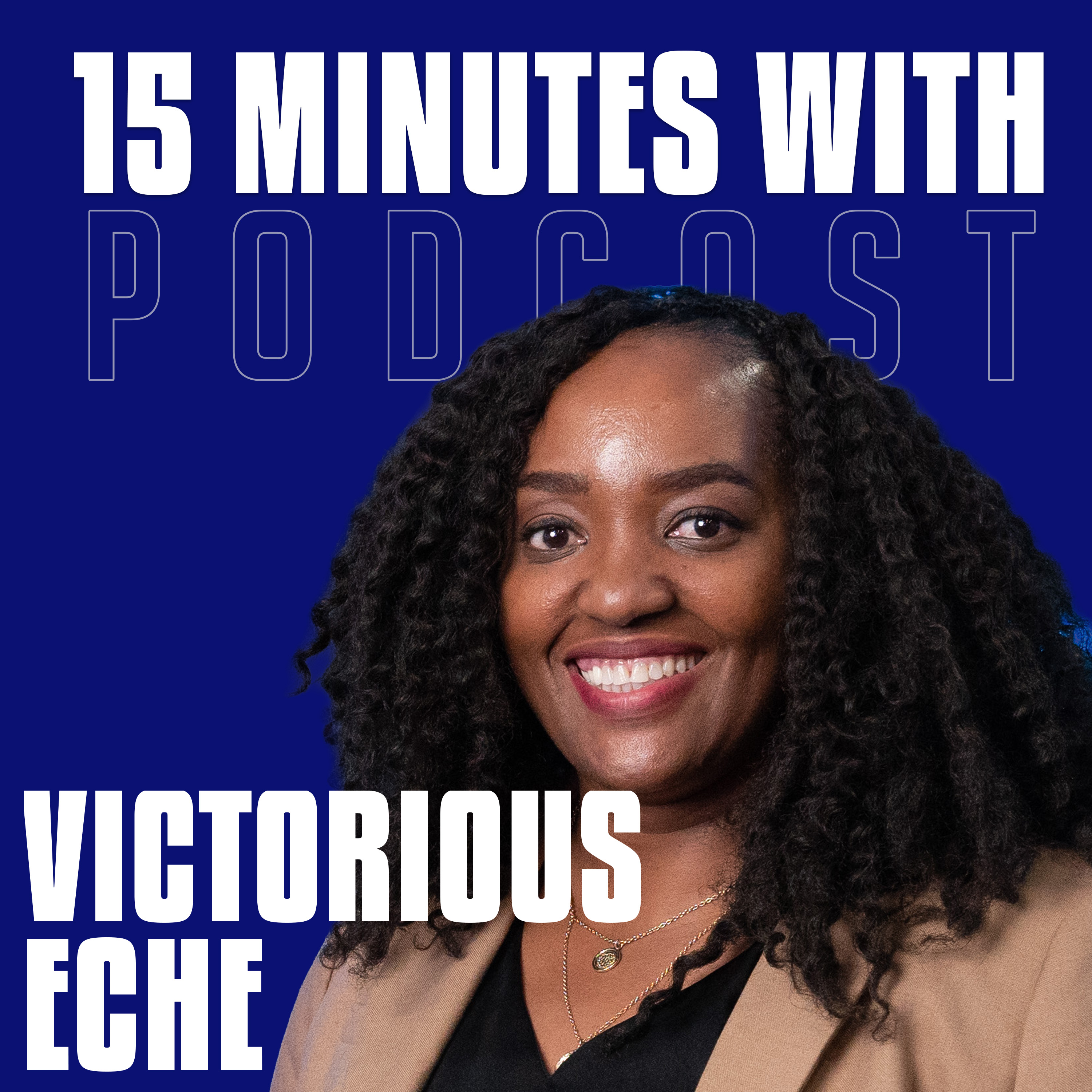 Resilience Is Louder Than Doubt | Victorious Eche | 15 Minutes With #25