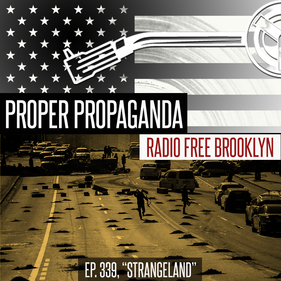 Proper Propaganda  Ep. 339, "Strangeland" episode artwork