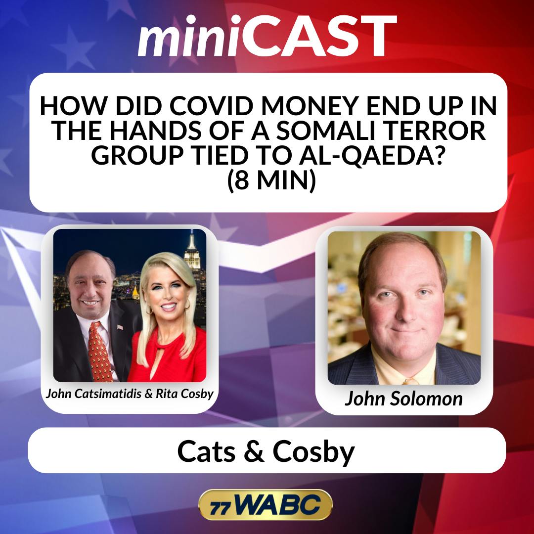 John Solomon: How Did Covid Money End Up in the Hands of a Somali Terror Group Tied to Al-Qaeda? (8 min) John Solomon: How Did Covid Money End Up in the Hands of a Somali Terror Group Tied to Al-Qaeda? (8 min)