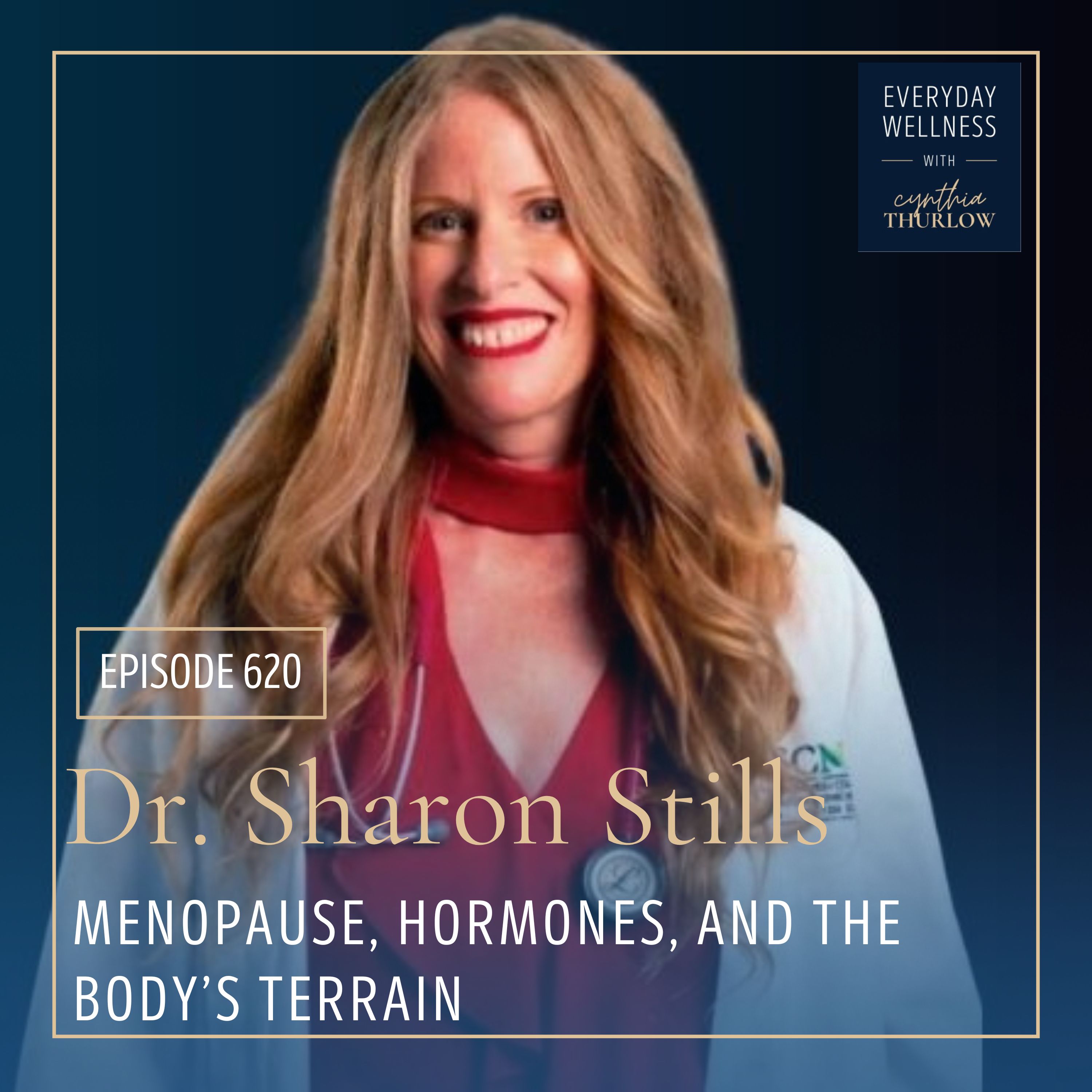 Ep. 620 Menopause, Hormones, and the Body’s Terrain with Dr. Sharon Stills | Menopause, Perimenopause, Lymphatic Health episode artwork