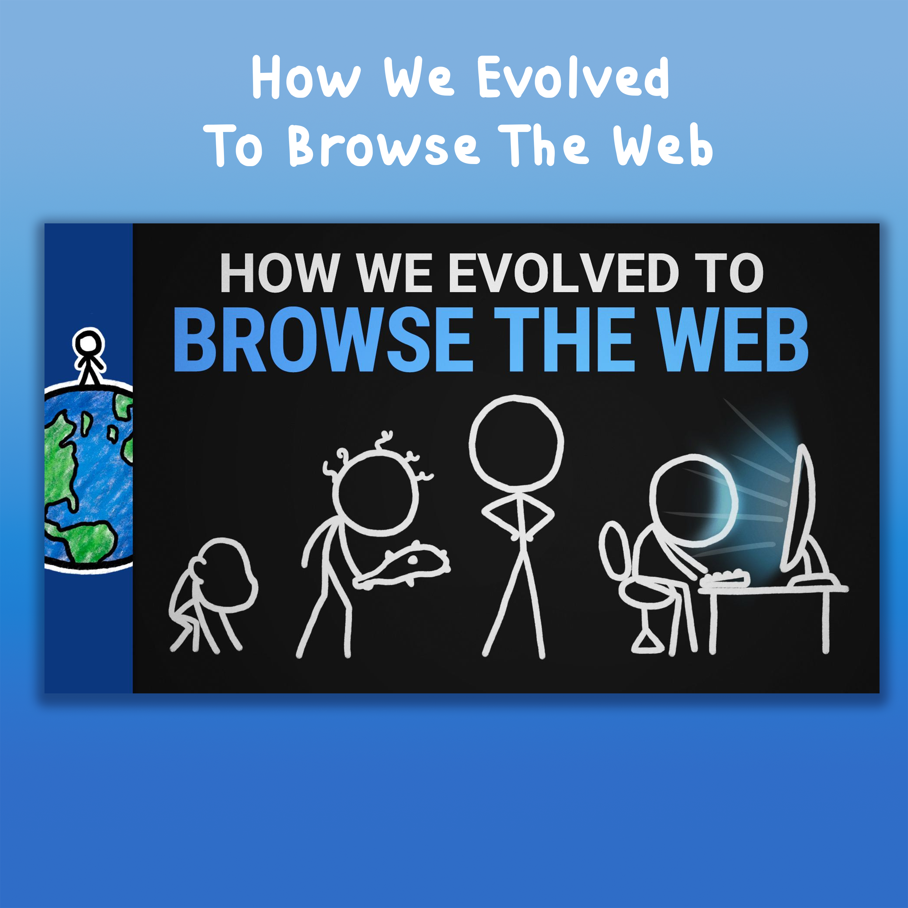 How We Evolved To Browse The Web