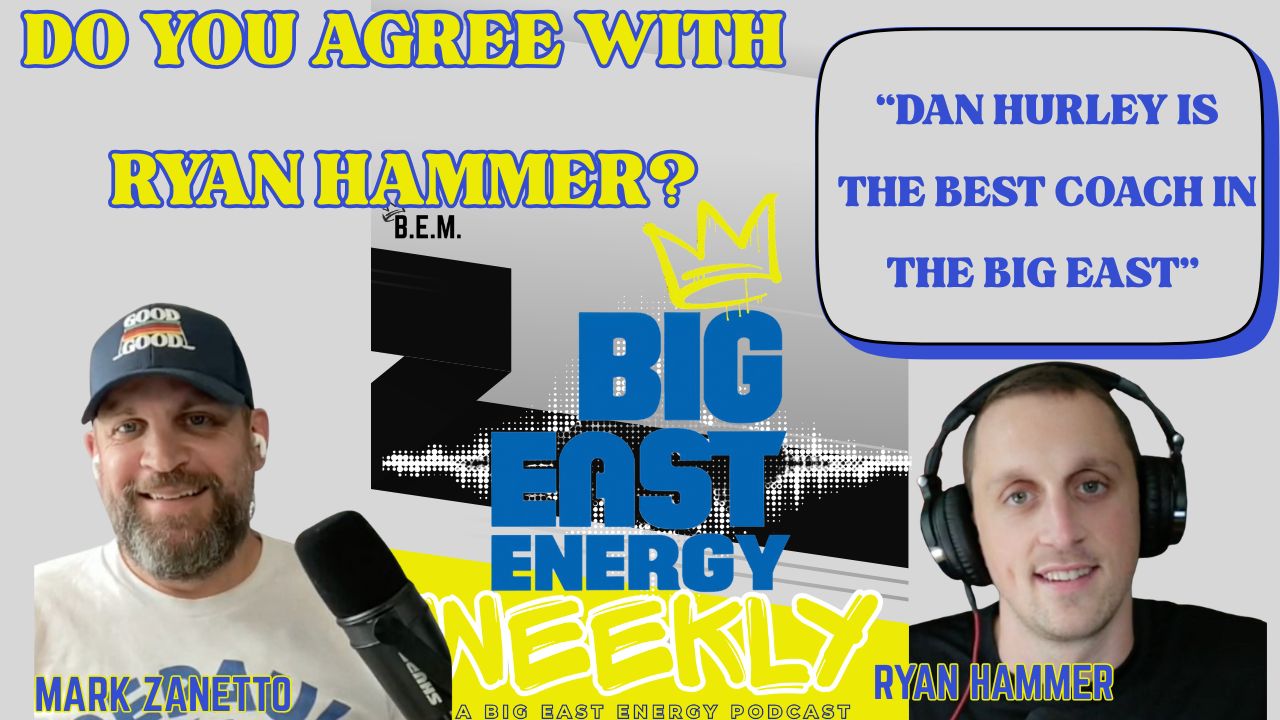 s Dan Hurley the Best Coach in the Big East? | Ryan Hammer Joins Big East Energy Weekl