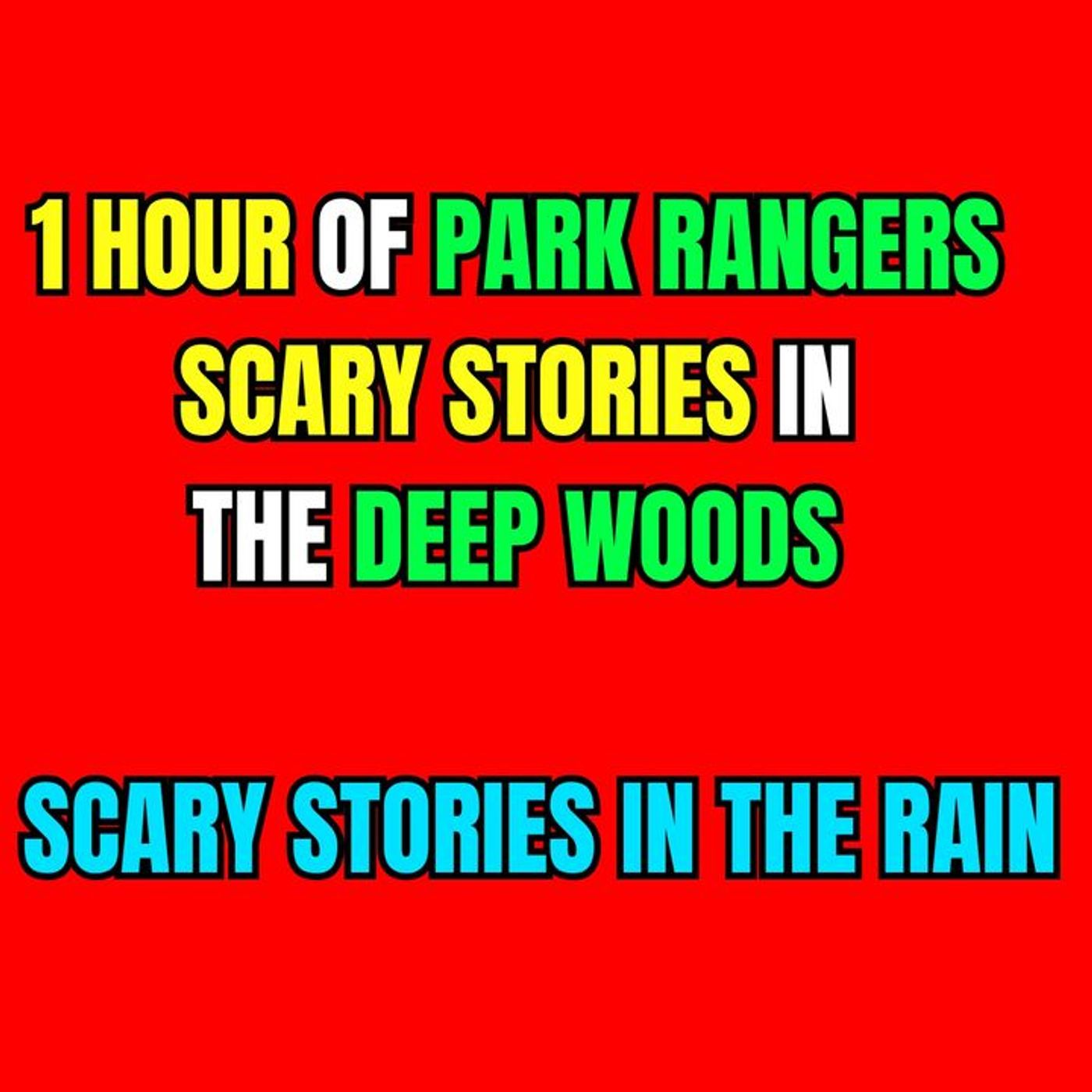 1 Hour Of Park Rangers Scary Stories In Deep Woods - Scary Stories In The Rain episode artwork