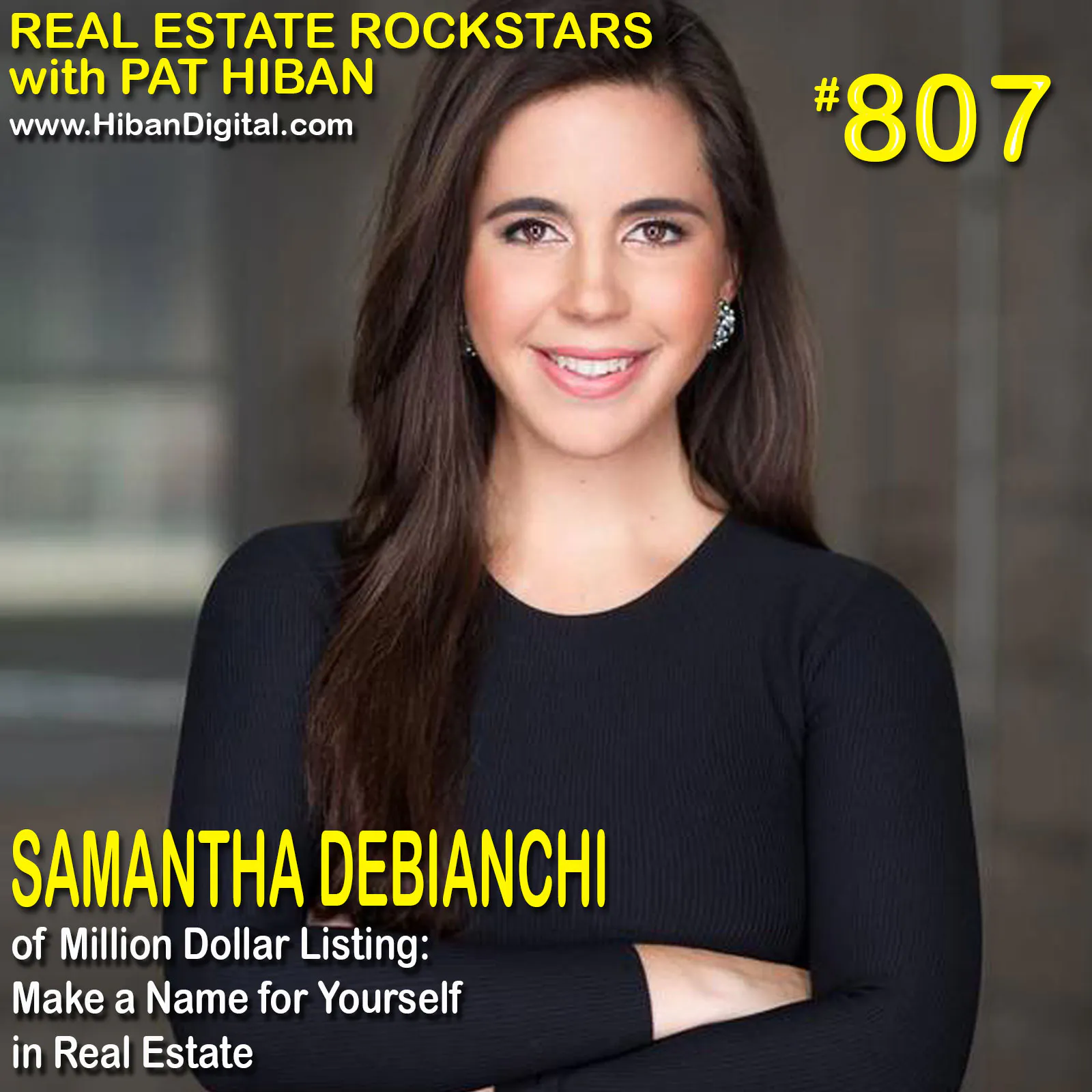 807: Samantha DeBianchi of Million Dollar Listing: Make a Name for Yourself in Real Estate