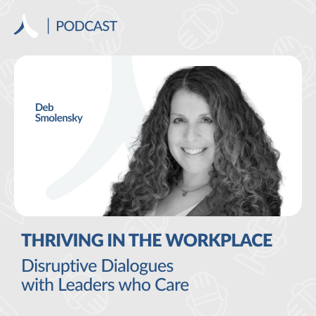 Deb Smolensky - Disruptive Dialogues with Leaders Who Care