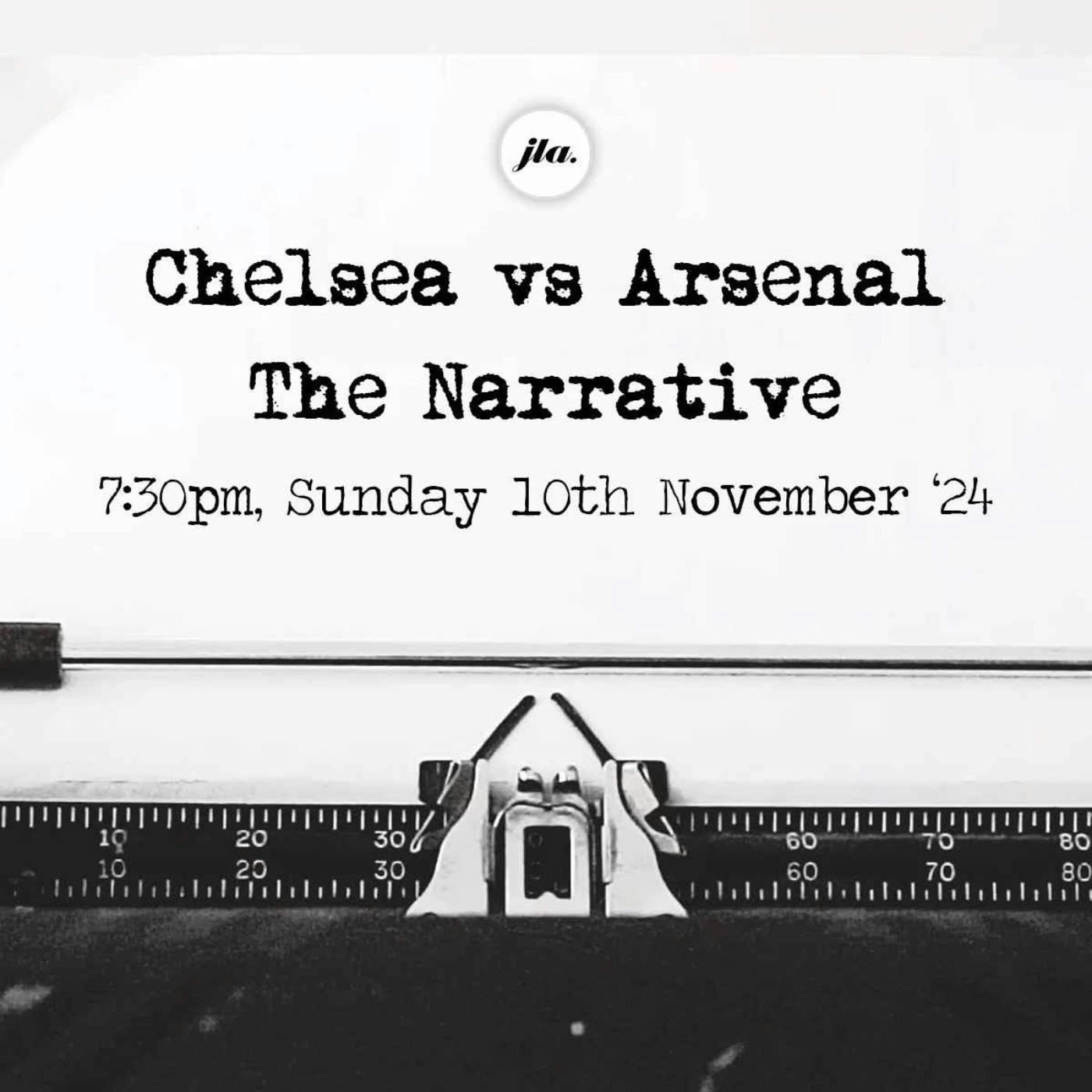 Chelsea v Arsenal, The Narrative.