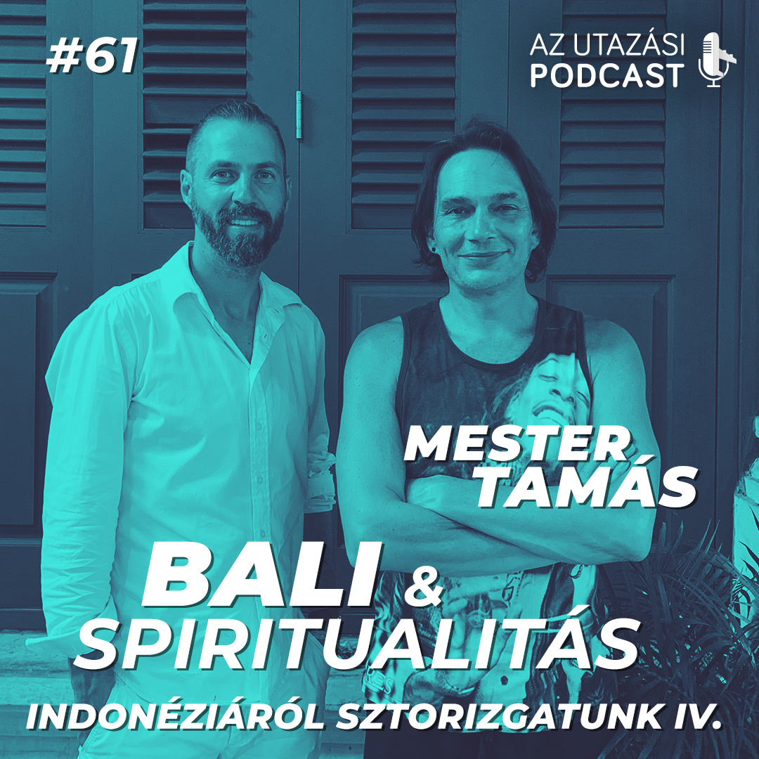 #61 Mester Tamás Balin / Indonéziáról sztorizgatunk IV. rész