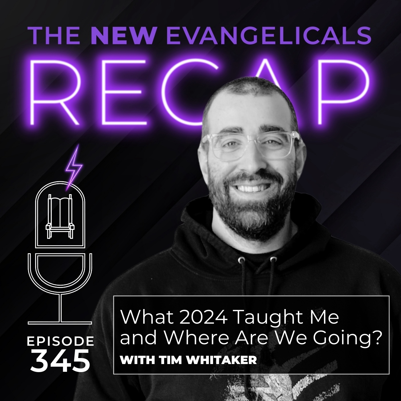 345. What 2024 Taught Me and Where Are We Going? with Tim Whitaker