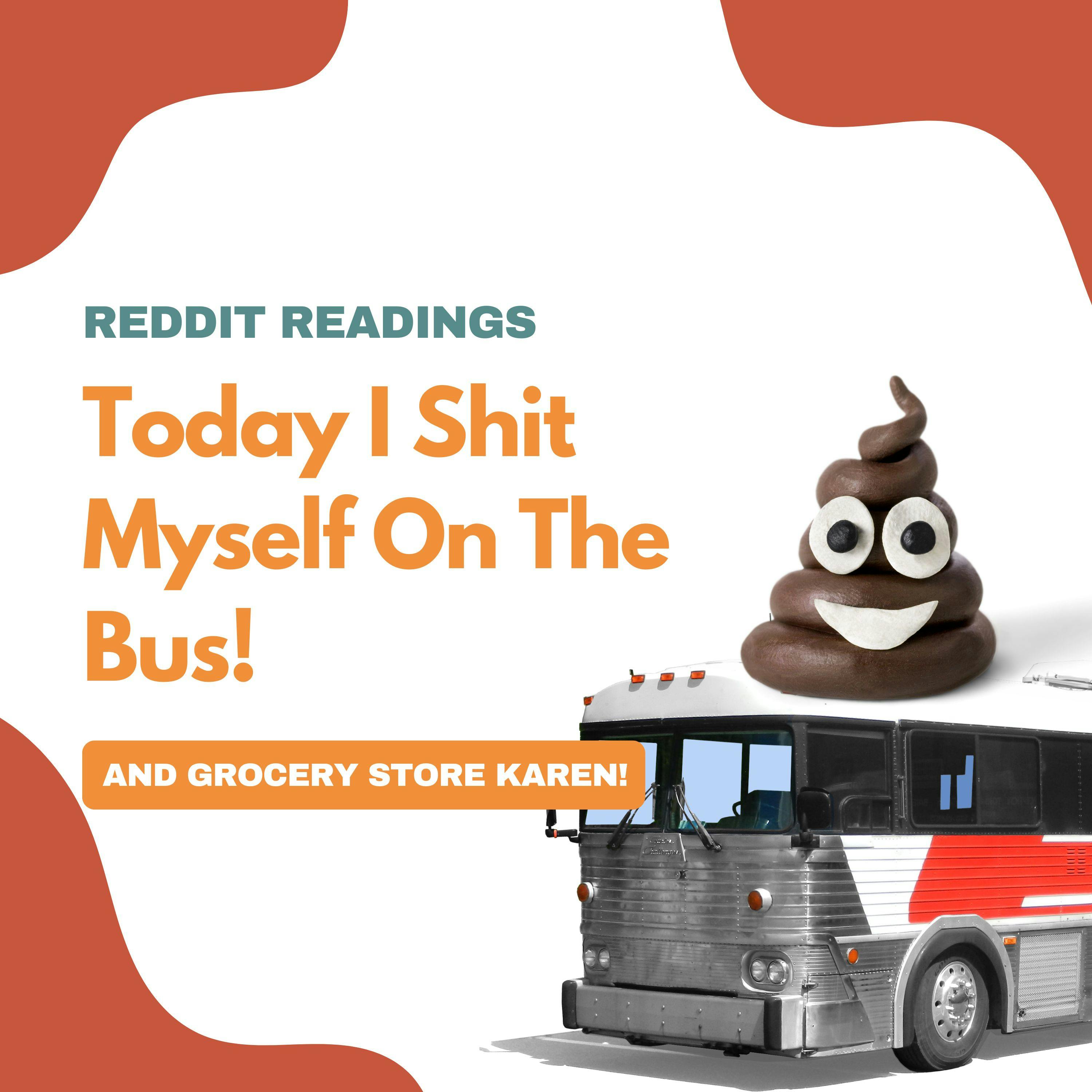 #86: Reddit Readings | Today I Shit Myself On The Bus!