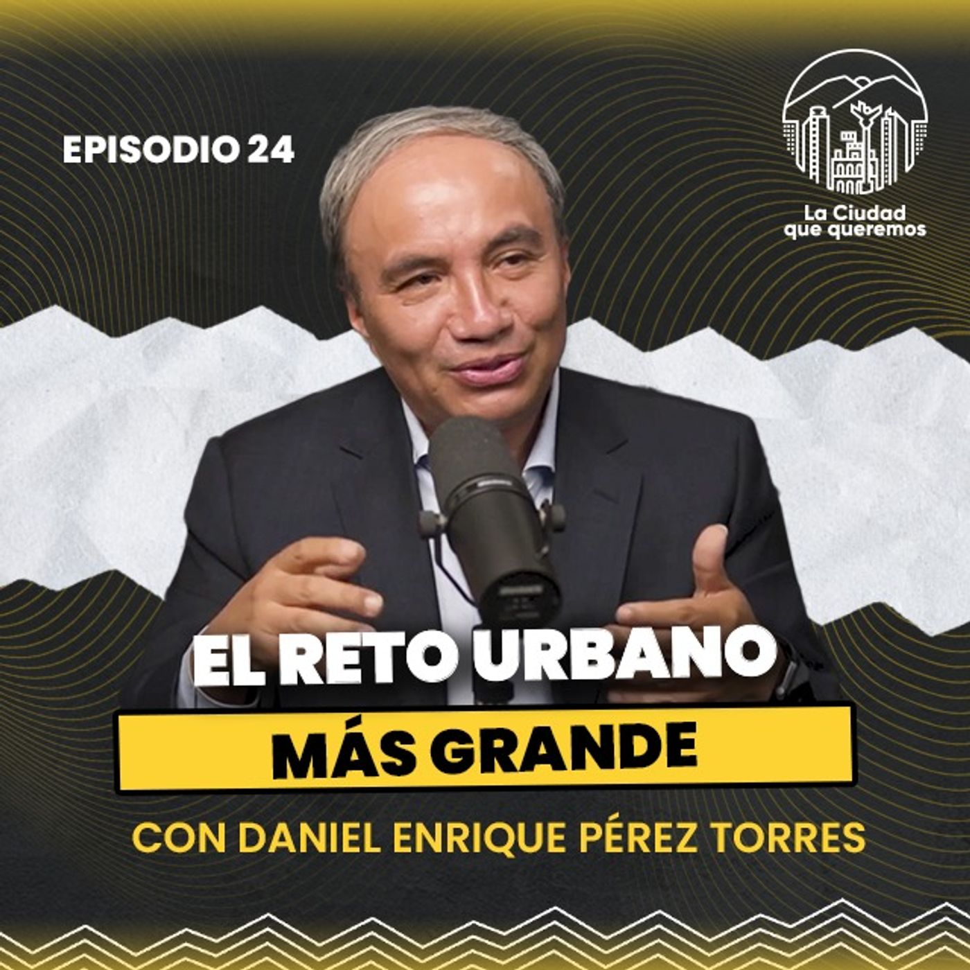Ep. 24 Daniel Enrique Pérez | ¿Cómo ordenar la megalópolis más grande de América? episode artwork