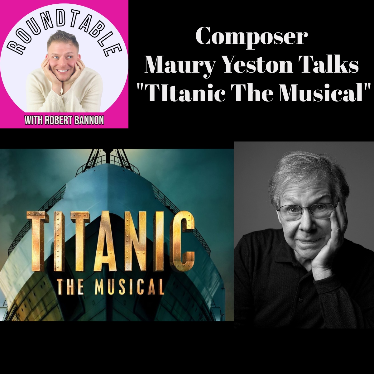 Composer Maury Yeston Talks "Titanic The Musical" On The Big Screen!