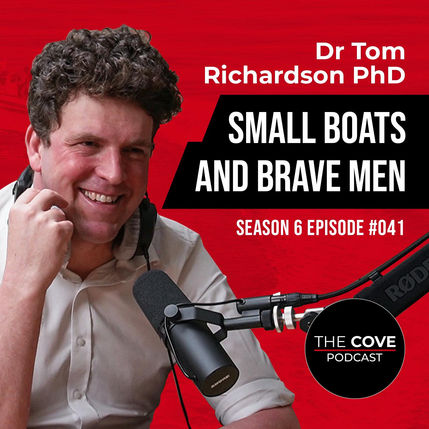 Small Boats and Brave Men – Dr Tom Richardson PhD Small Boats and Brave Men – Dr Tom Richardson PhD