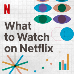 What to Watch on Netflix