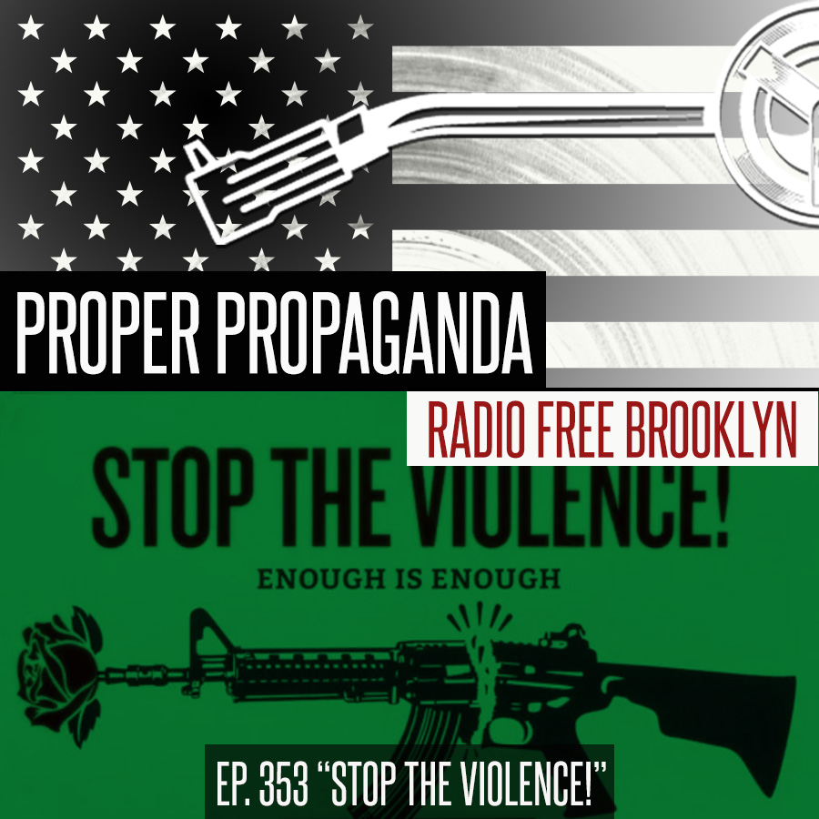 Proper Propaganda Ep. 353, "Stop the Violence!" episode artwork