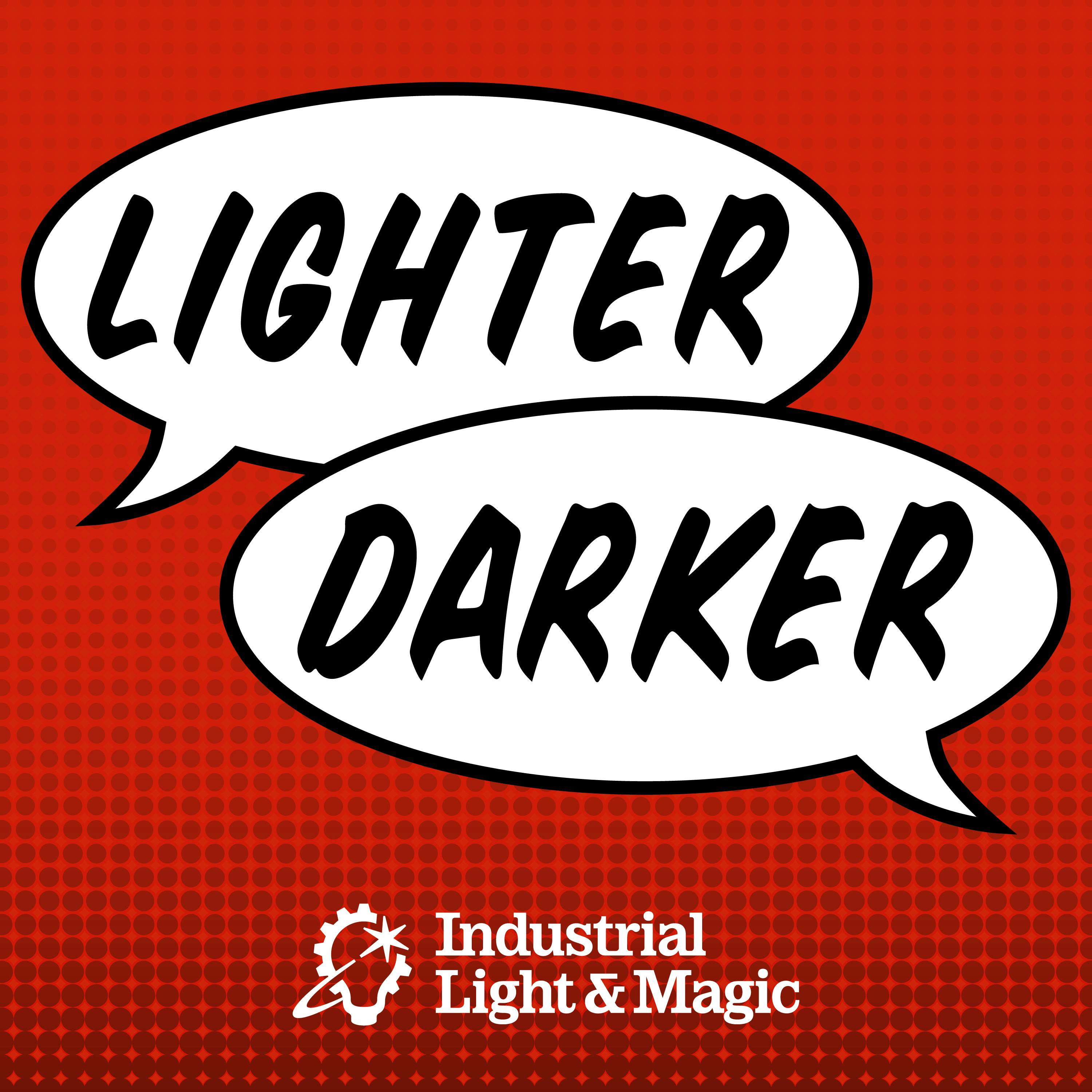 Lighter Darker: The ILM Podcast Artwork