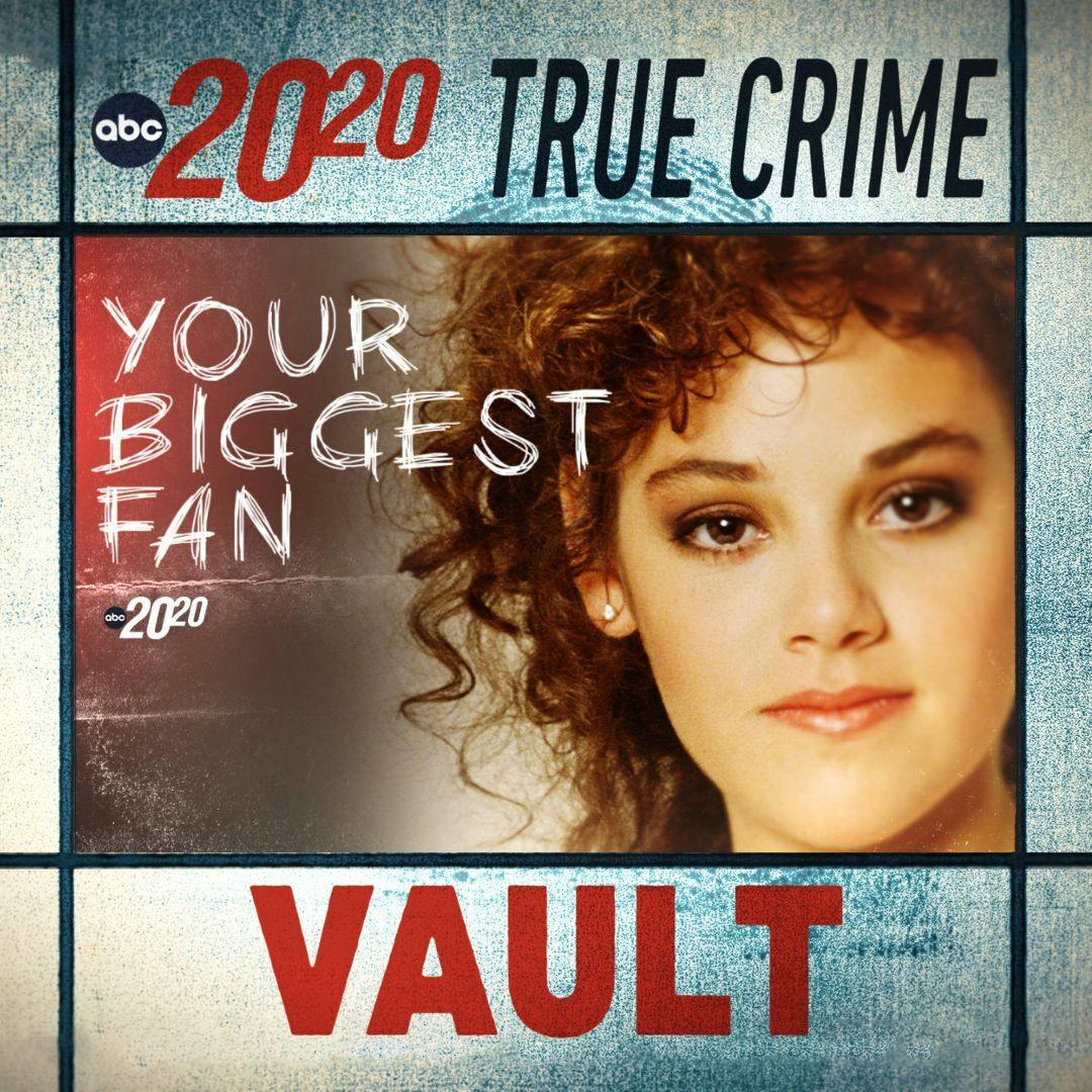 True Crime Vault: Your Biggest Fan