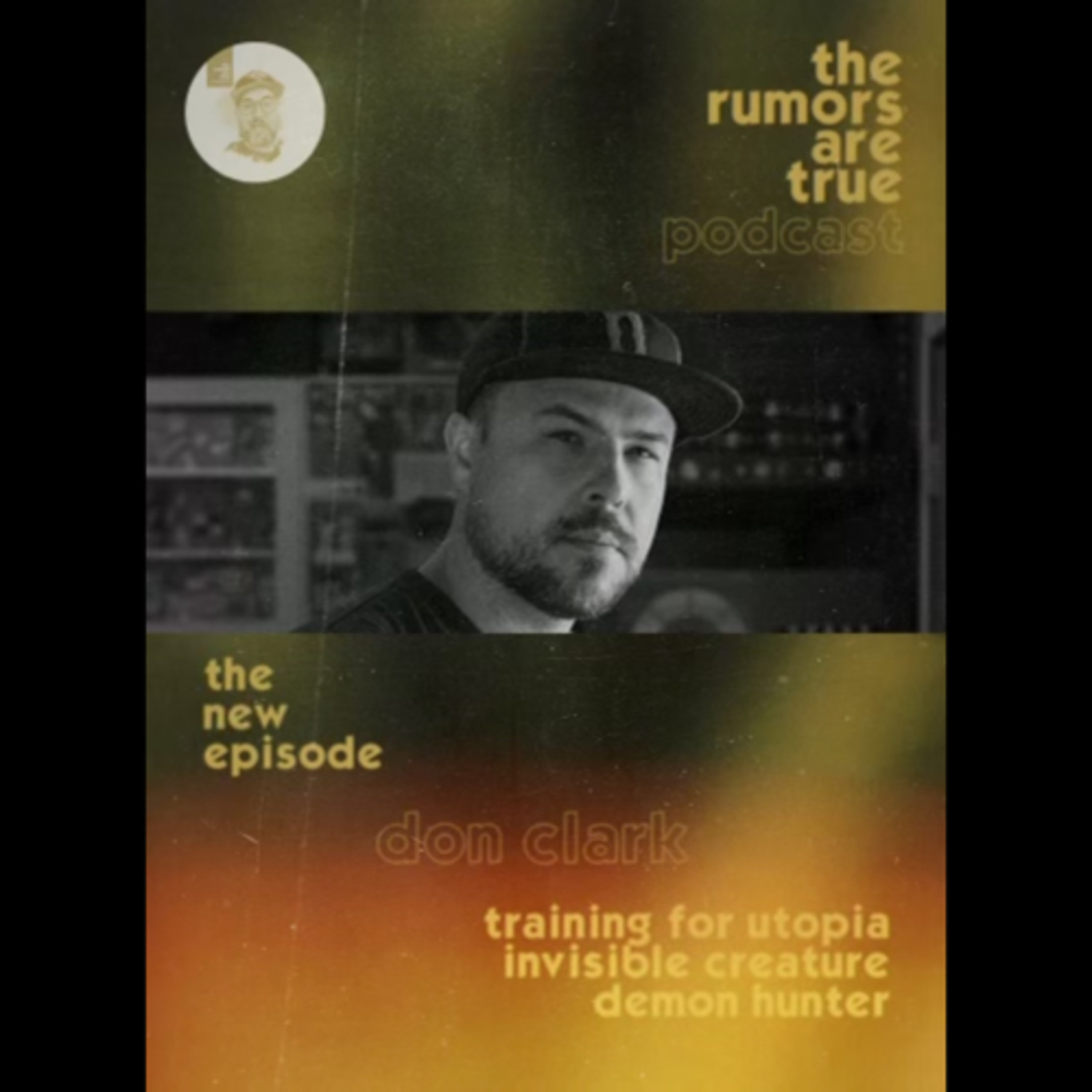 Don Clark (Training for Utopia, ex Demon Hunter, Invisible Creature) episode artwork
