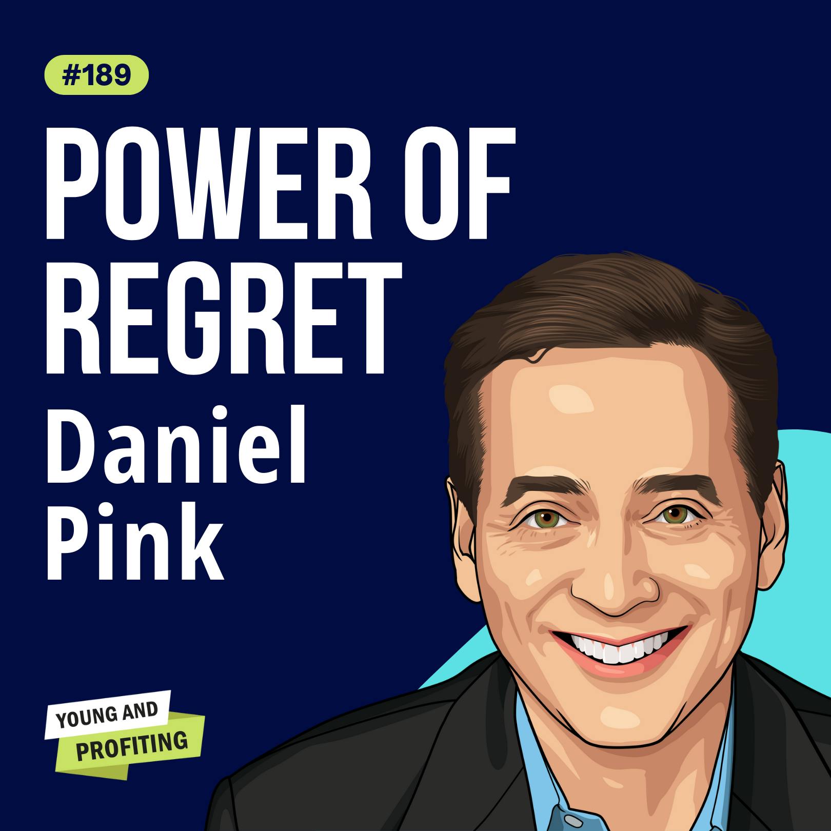 Daniel Pink: Turn Regrets Into Gold, Understand Your Emotions, and Live Your Best Life | E189 by Hala Taha | YAP Media Network