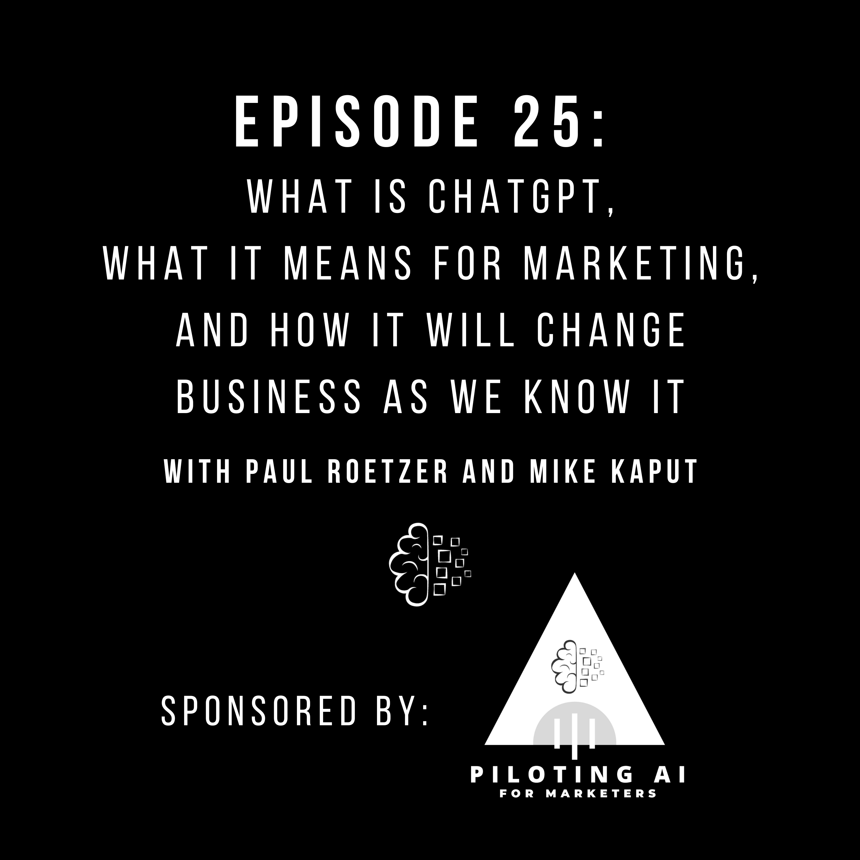 #25: What Is ChatGPT, What It Means for Marketing, and How It Will Change Business As We Know It