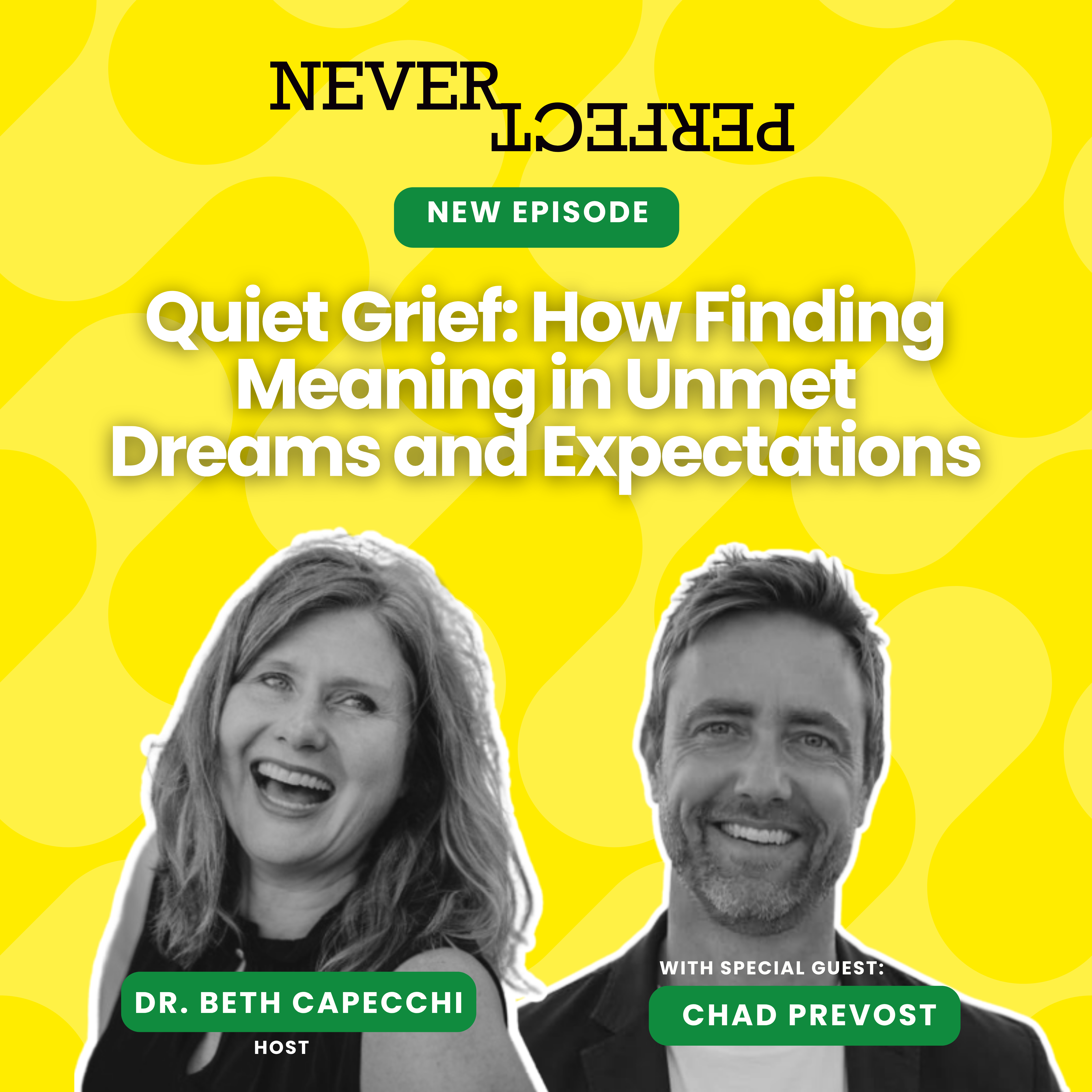 Quiet Grief: How Finding Meaning in Unmet Dreams and Expectations (with Dr. Chad Prevost)