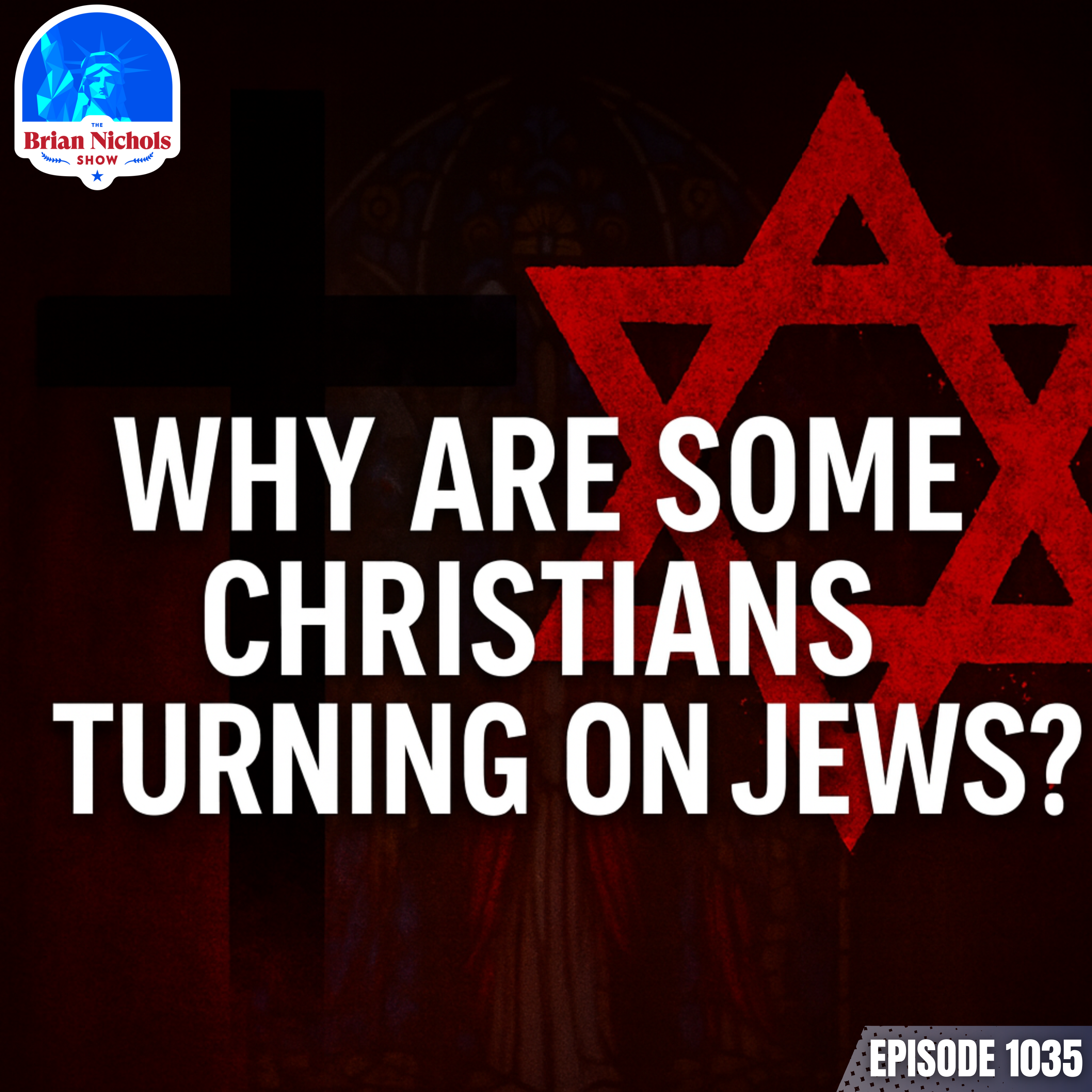 1035: Why Are Some Christians Turning on Jews?