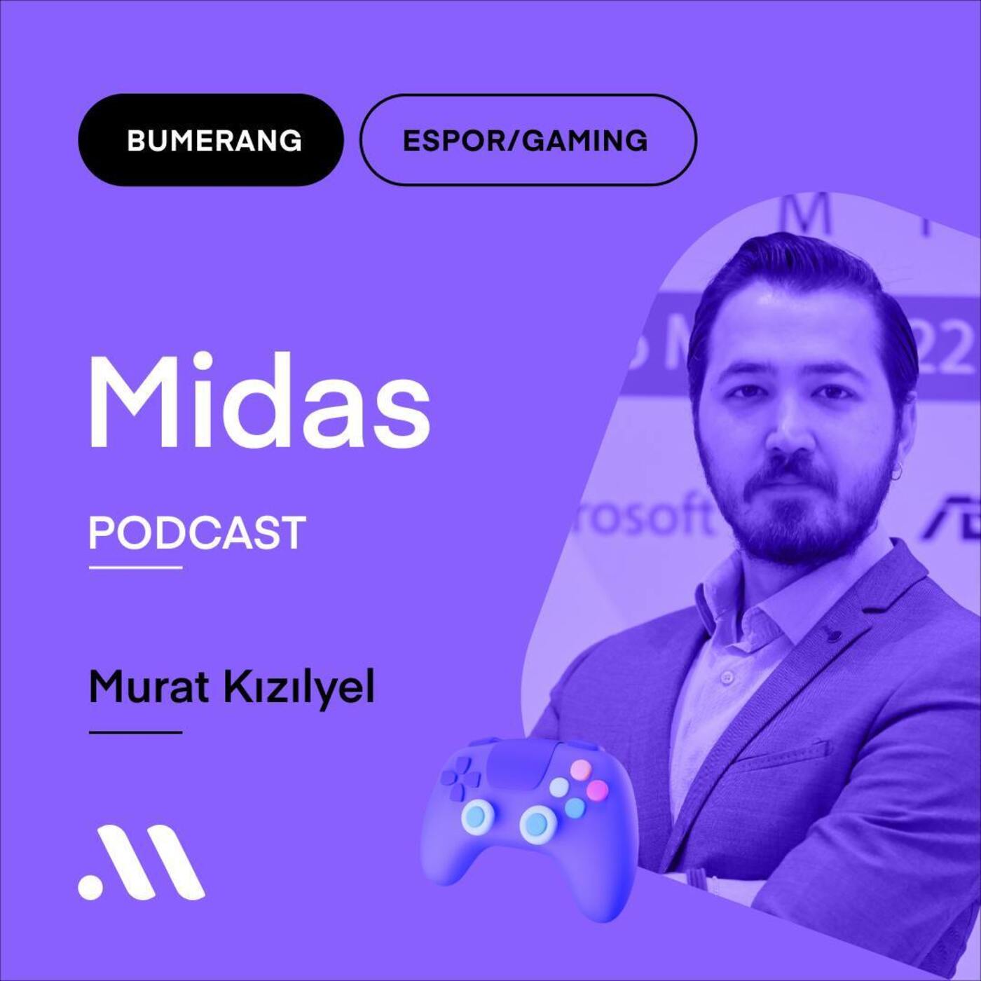 Midas Bumerang #3 / Oyun teknolojilerinin oyun kültürüne etkisi (w/ Murat Kızılyel)