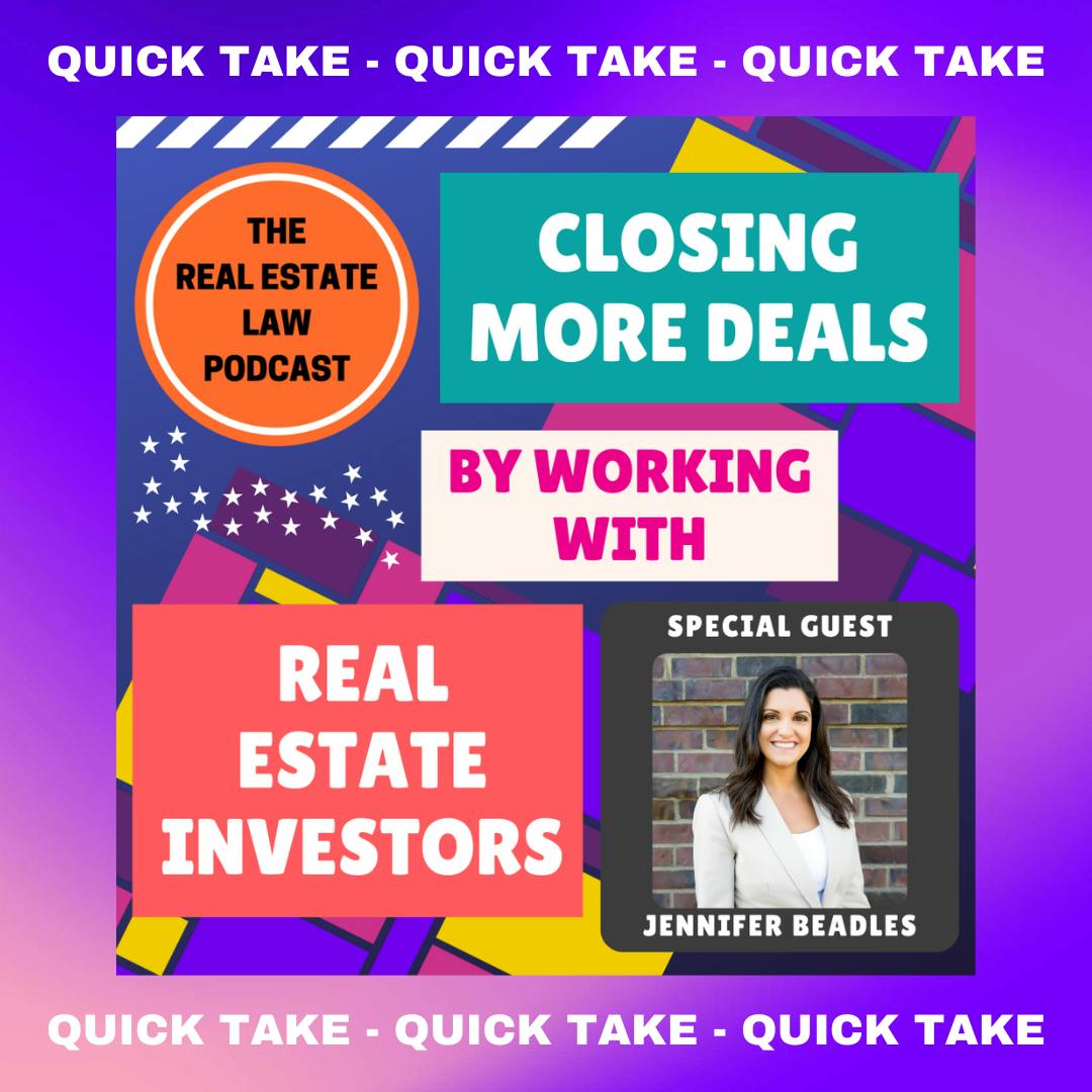 Quick Take - Closing More Deals by Working with Real Estate Investors with CEO of Agents Invest Jennifer Beadles