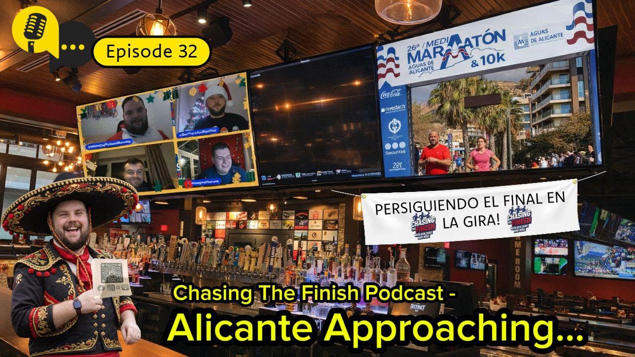 Chasing the Finish Running Podcast Episode 32 | Alicante Approaching Chasing the Finish Running Podcast Episode 32 | Alicante Approaching
