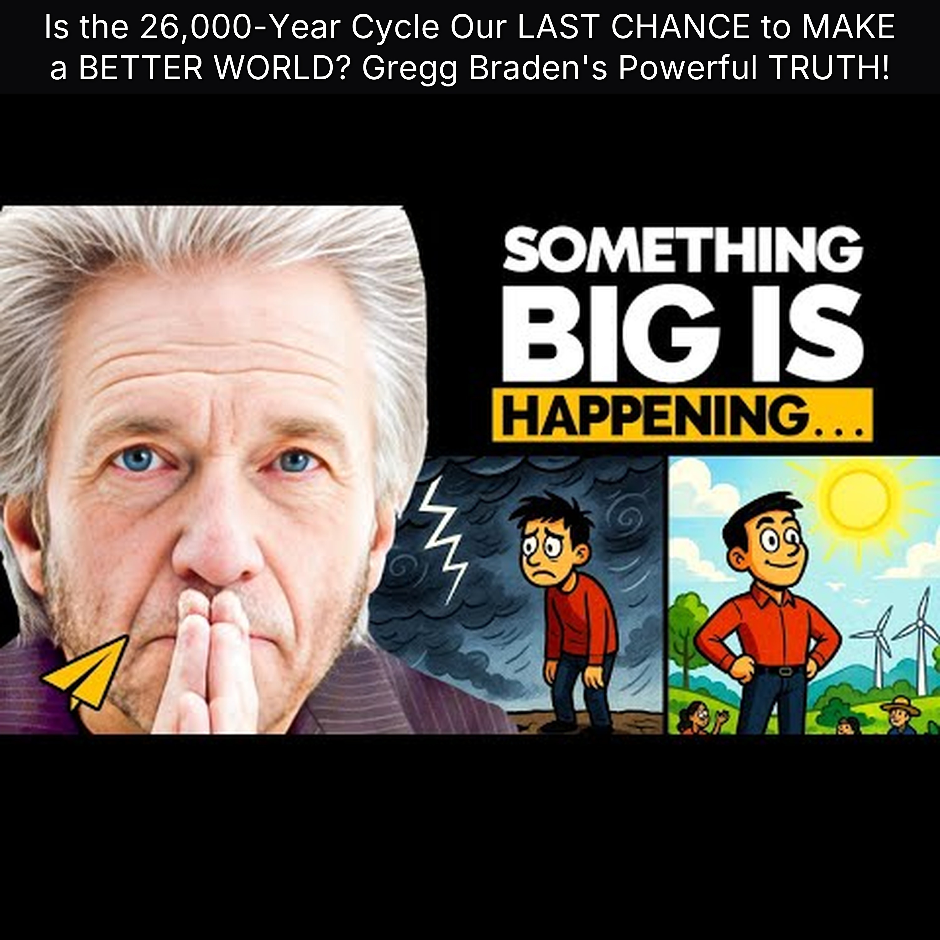 Is the 26,000-Year Cycle Our LAST CHANCE to MAKE a BETTER WORLD? Gregg Braden's Powerful TRUTH!