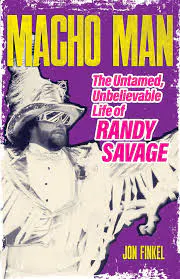 Macho Man Randy Savage biographer Jon Finkel Macho Man Randy Savage biographer Jon Finkel