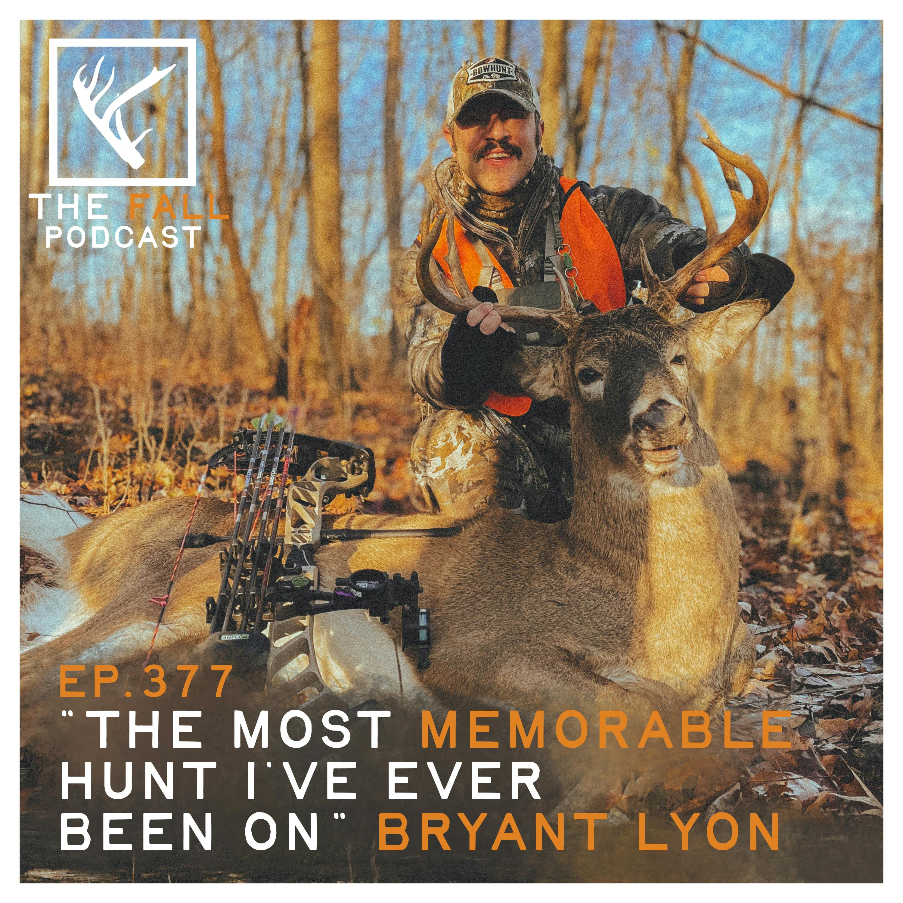EP 377 | ”The most memorable hunt I’ve ever been on” Bryant Lyon